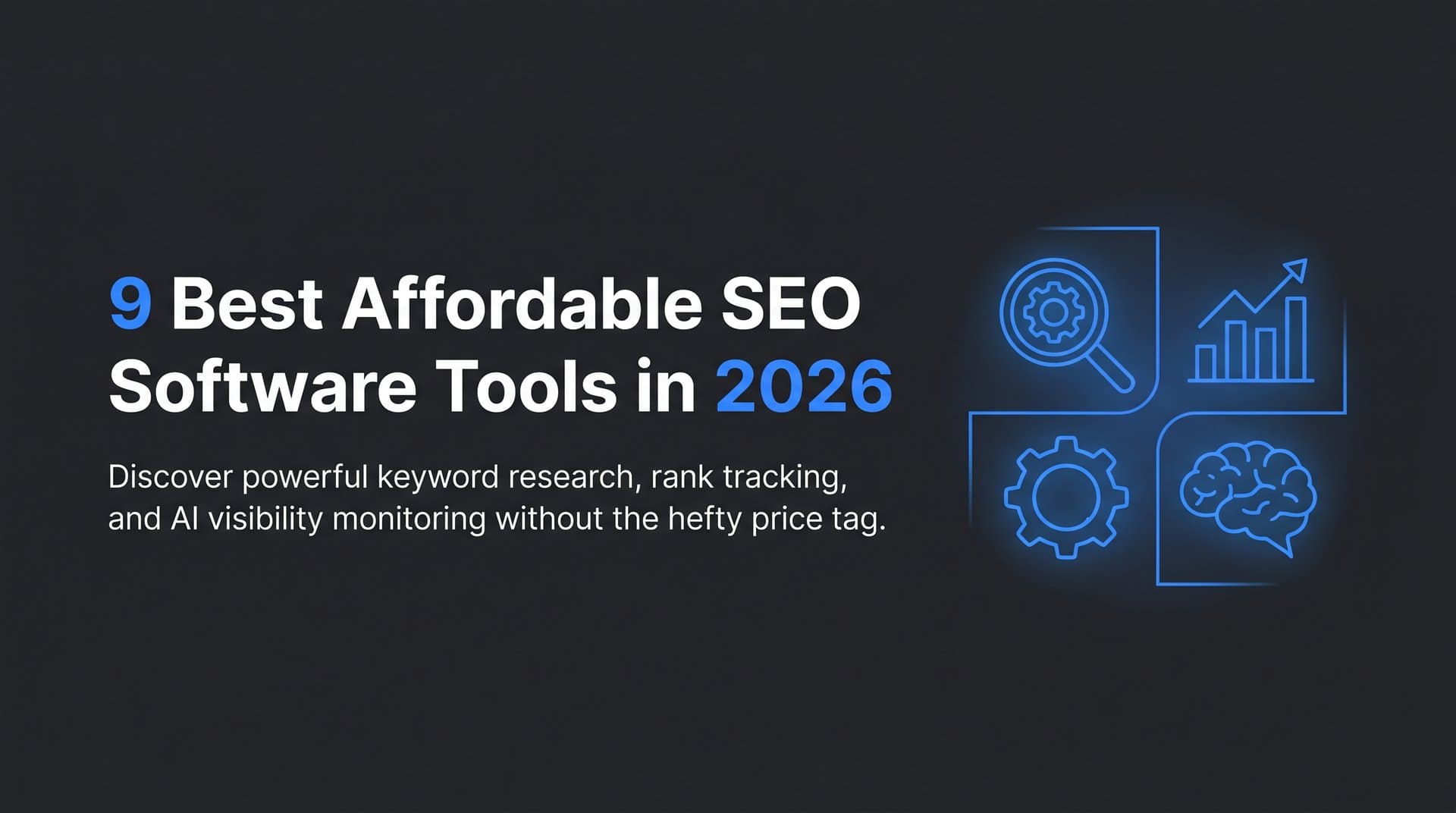 Featured image for: 9 Best Affordable SEO Software Tools in 2026