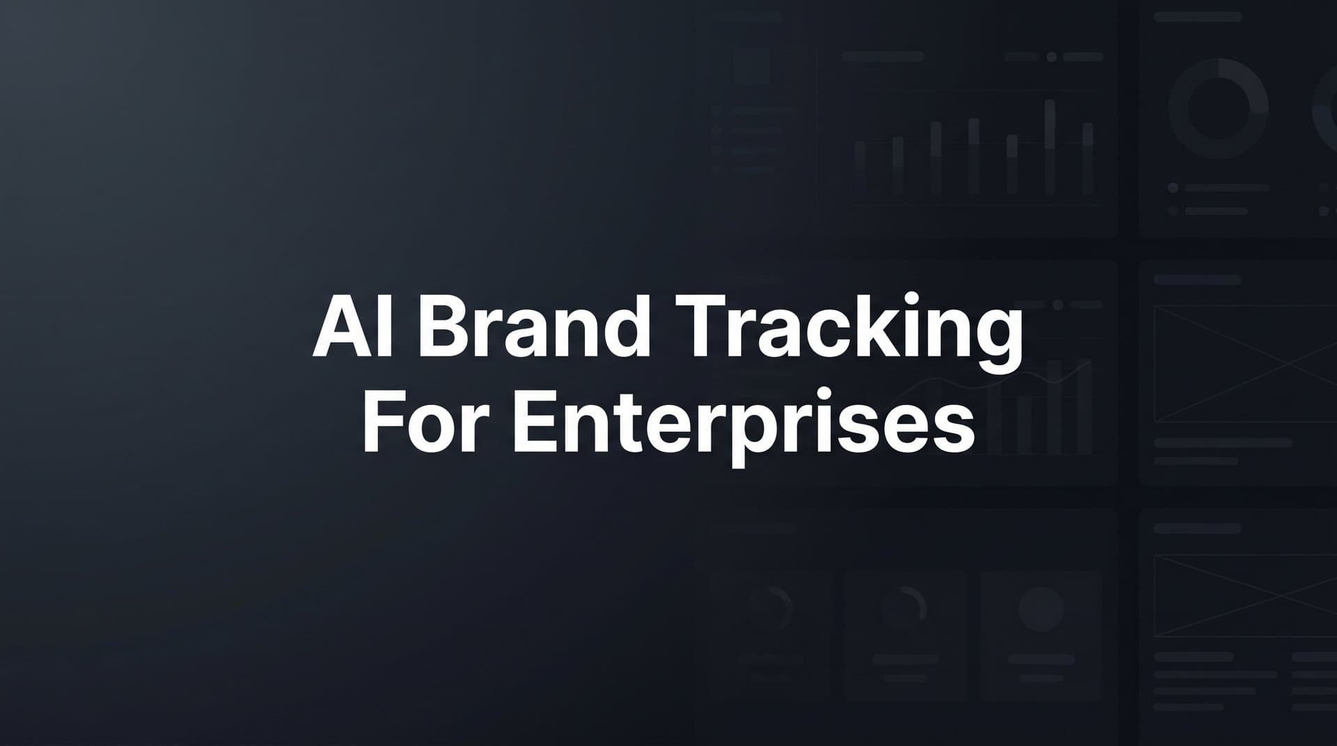 Featured image for: AI Brand Tracking for Enterprises: How to Monitor Your Brand Across ChatGPT, Claude, and Perplexity