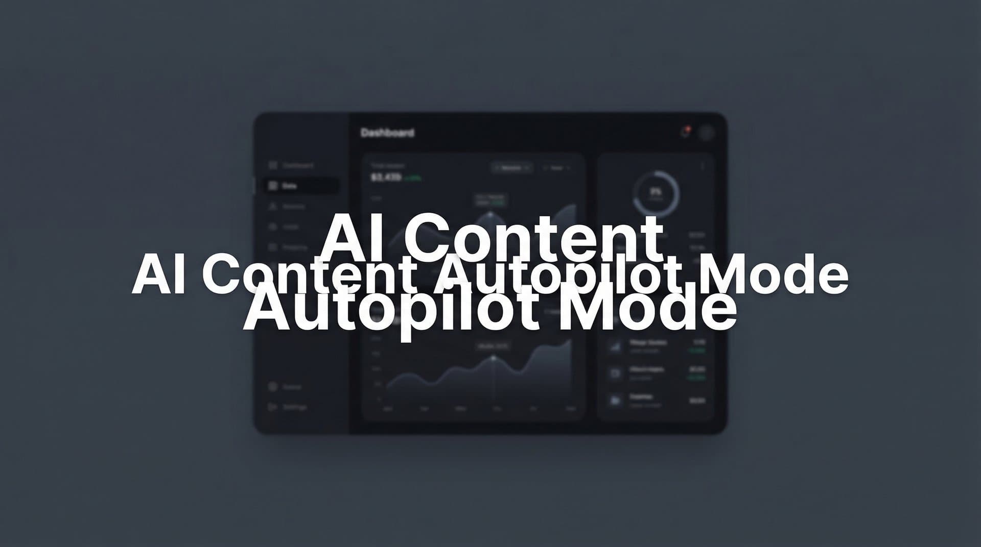 Featured image for: AI Content Autopilot Mode: The Complete Guide to Hands-Free Content Creation