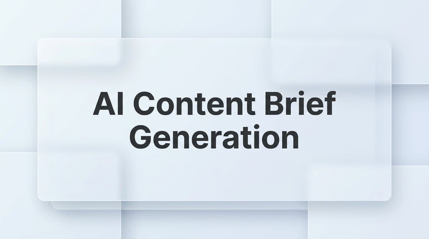 Featured image for: AI Content Brief Generation: A Step-by-Step Guide for Marketers and Agencies