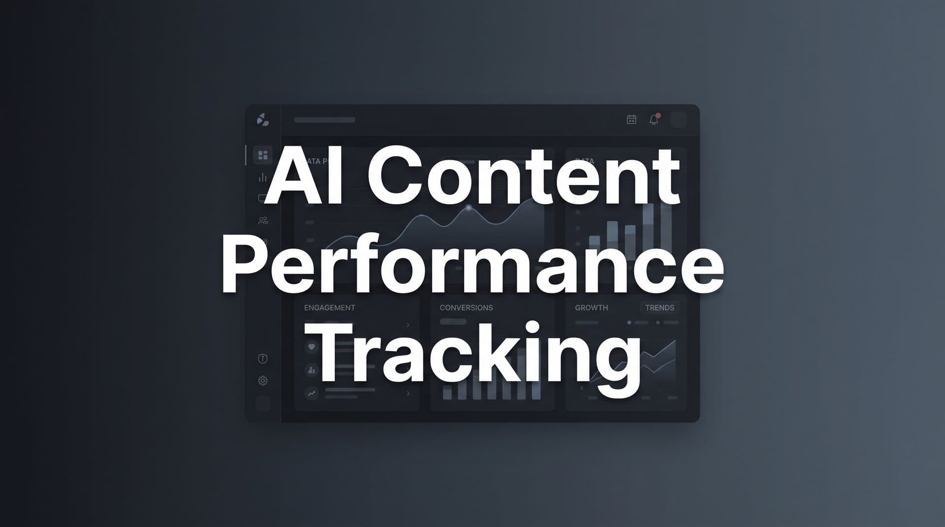 Featured image for: AI Content Performance Tracking: How to Measure What Matters in the Age of Generative Search