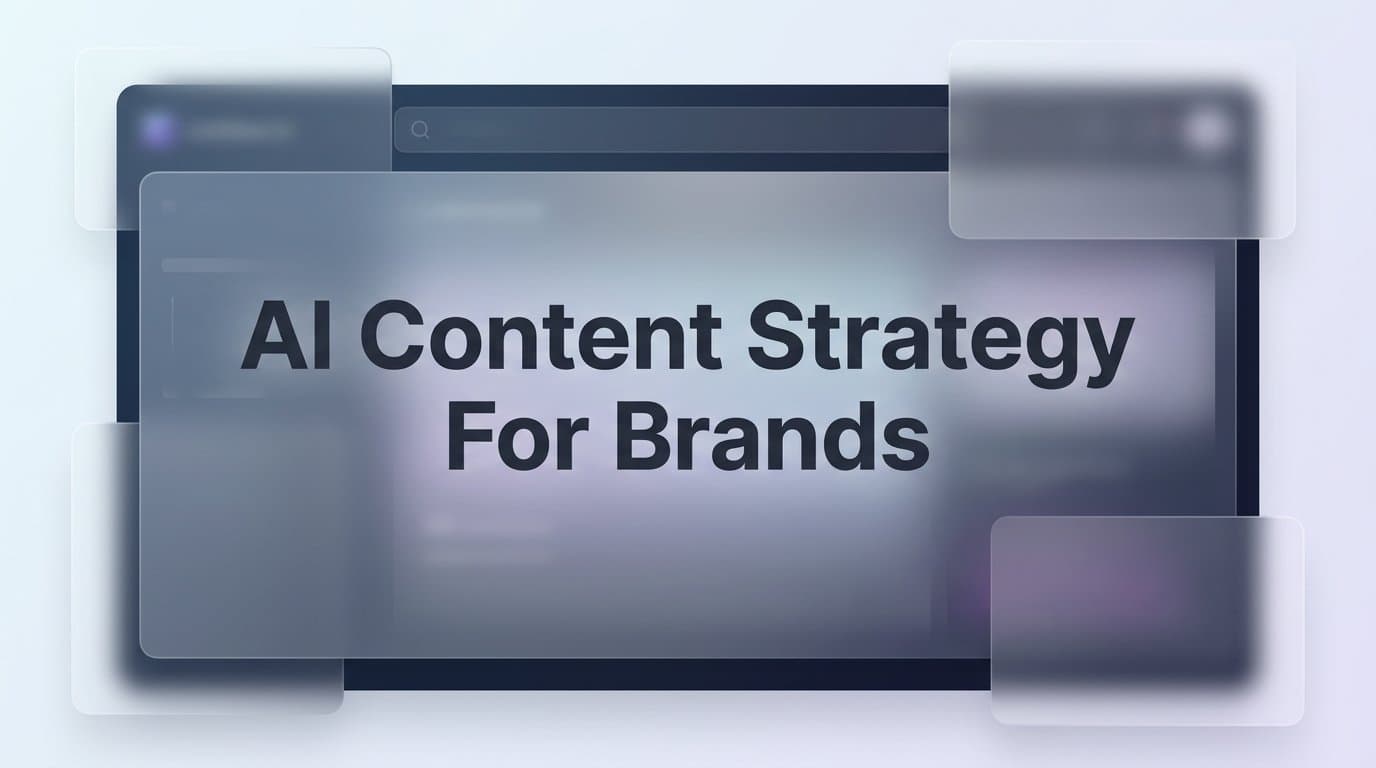 Featured image for: How to Build an AI Content Strategy for Brands: Step-by-Step Guide