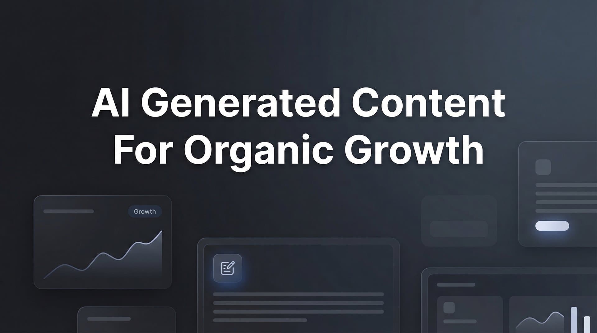 Featured image for: How to Use AI Generated Content for Organic Growth: A 6-Step Implementation Guide