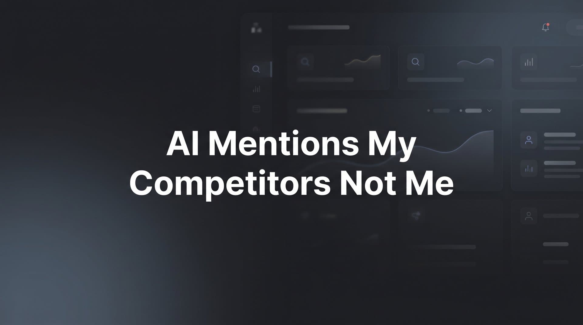 Featured image for: Why AI Mentions My Competitors But Not Me (And How to Fix It)