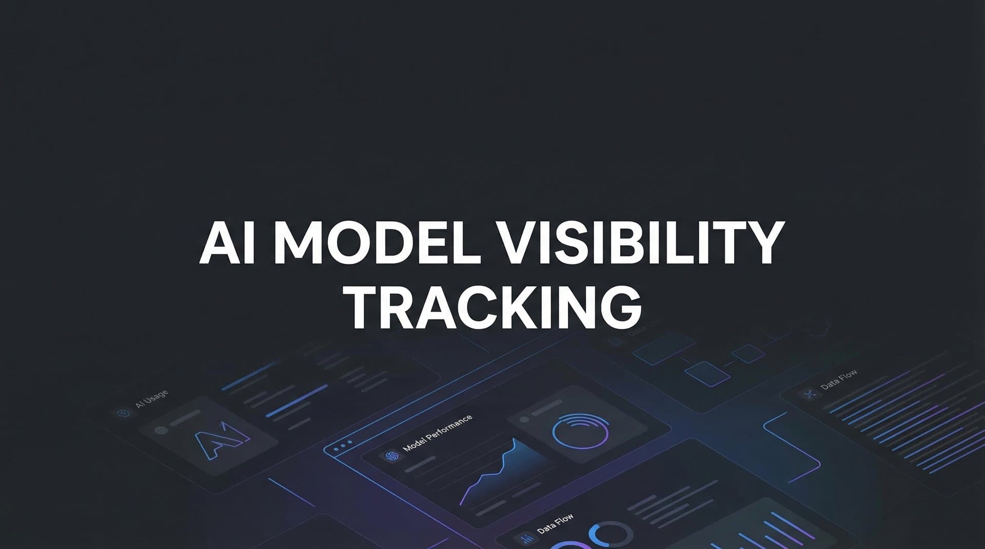 Featured image for: AI Model Visibility Tracking: How to Monitor Your Brand Across ChatGPT, Claude, and Perplexity