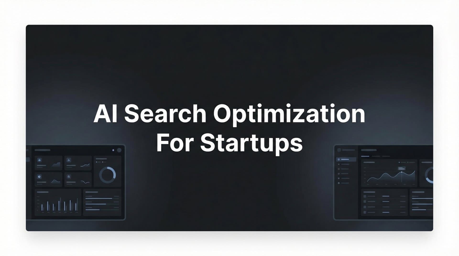 Featured image for: How to Master AI Search Optimization for Startups: A Step-by-Step Guide
