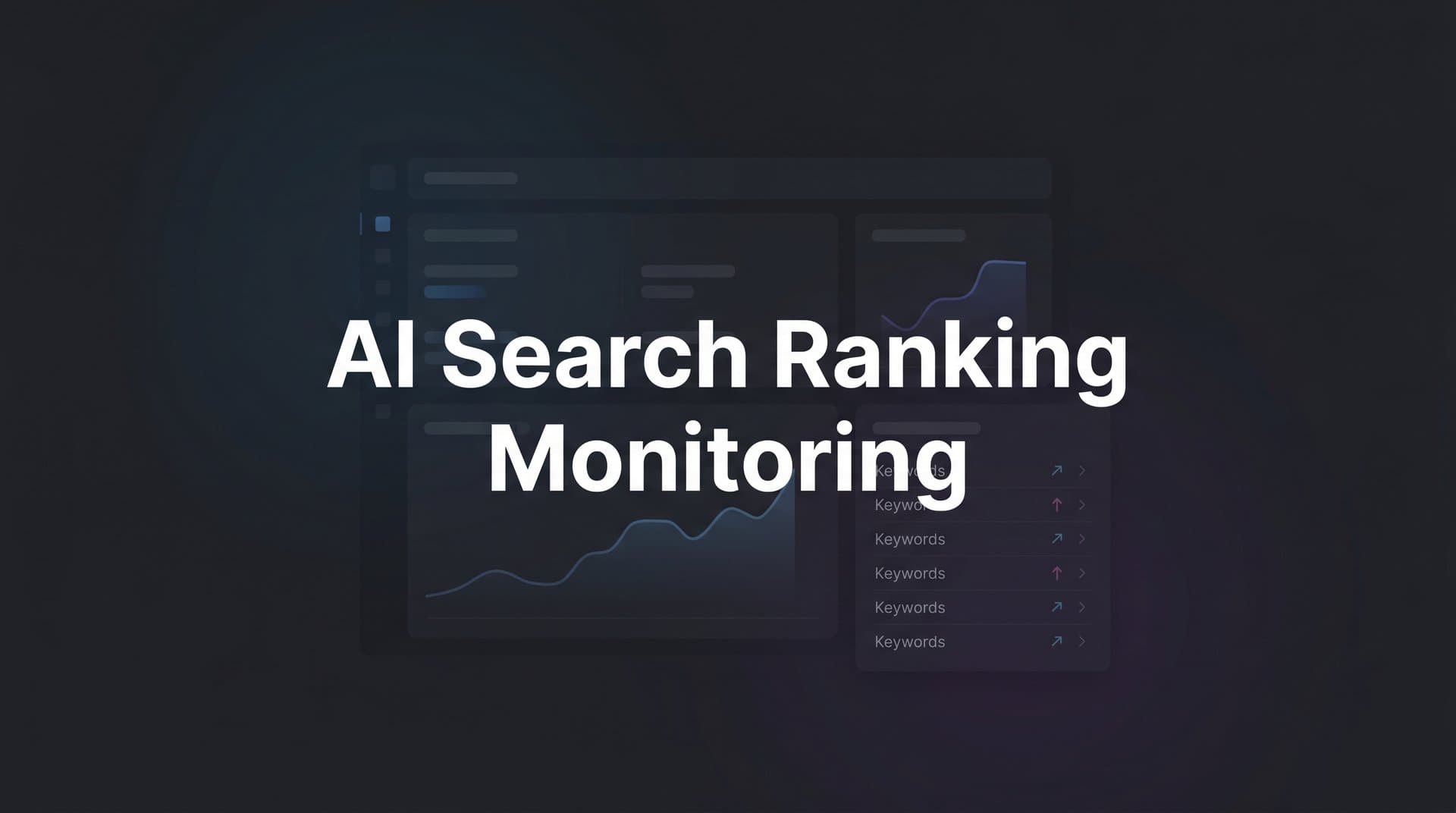 Featured image for: AI Search Ranking Monitoring: How to Track Your Brand's Visibility Across ChatGPT, Claude, and Perplexity