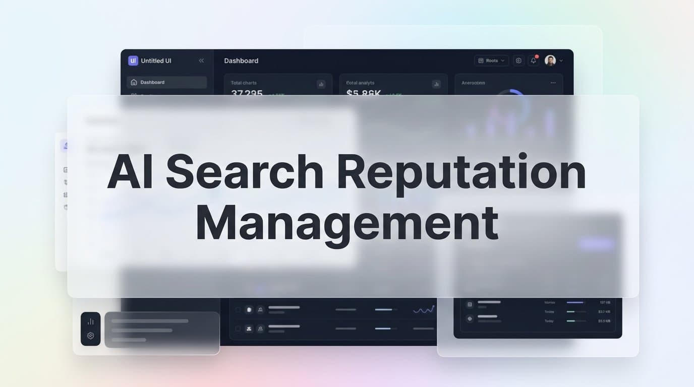 Featured image for: AI Search Reputation Management: How to Control What AI Says About Your Brand