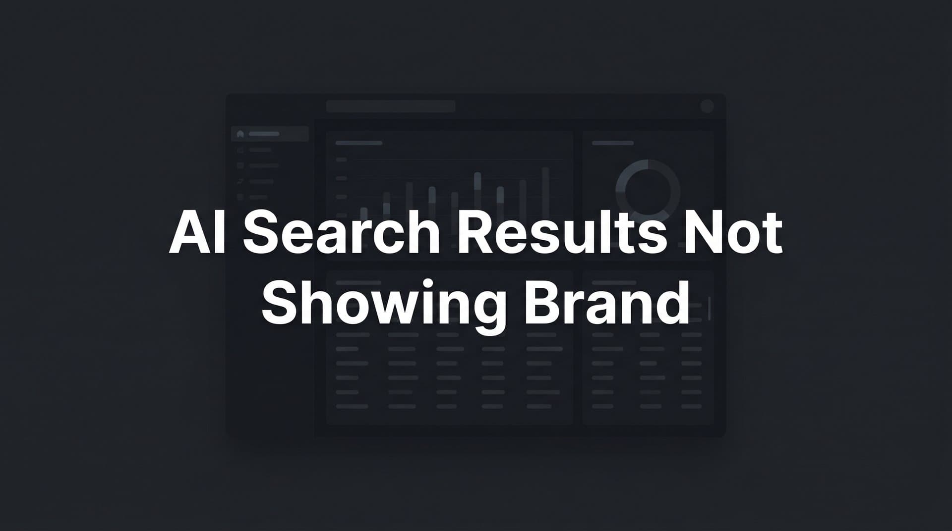 Featured image for: AI Search Results Not Showing Brand: Why It Happens and How to Fix It