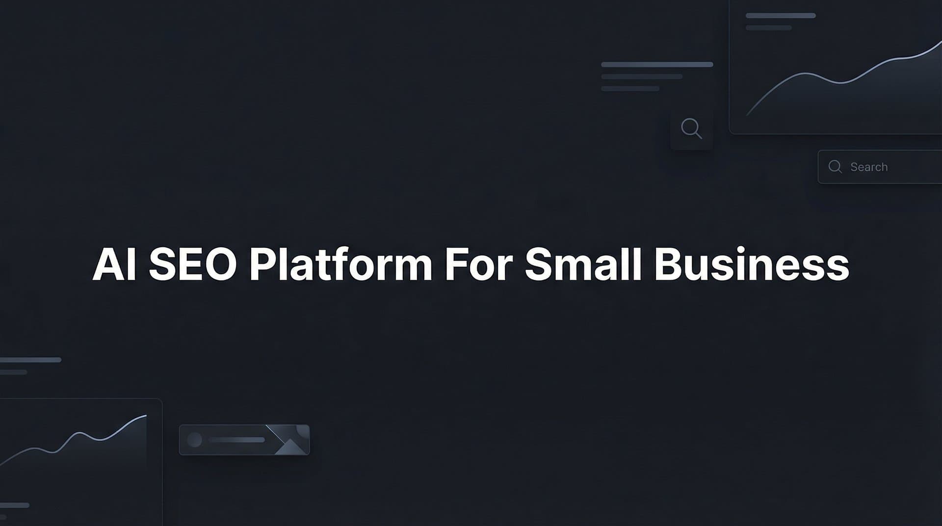 Featured image for: 9 Best AI SEO Platforms for Small Business in 2026