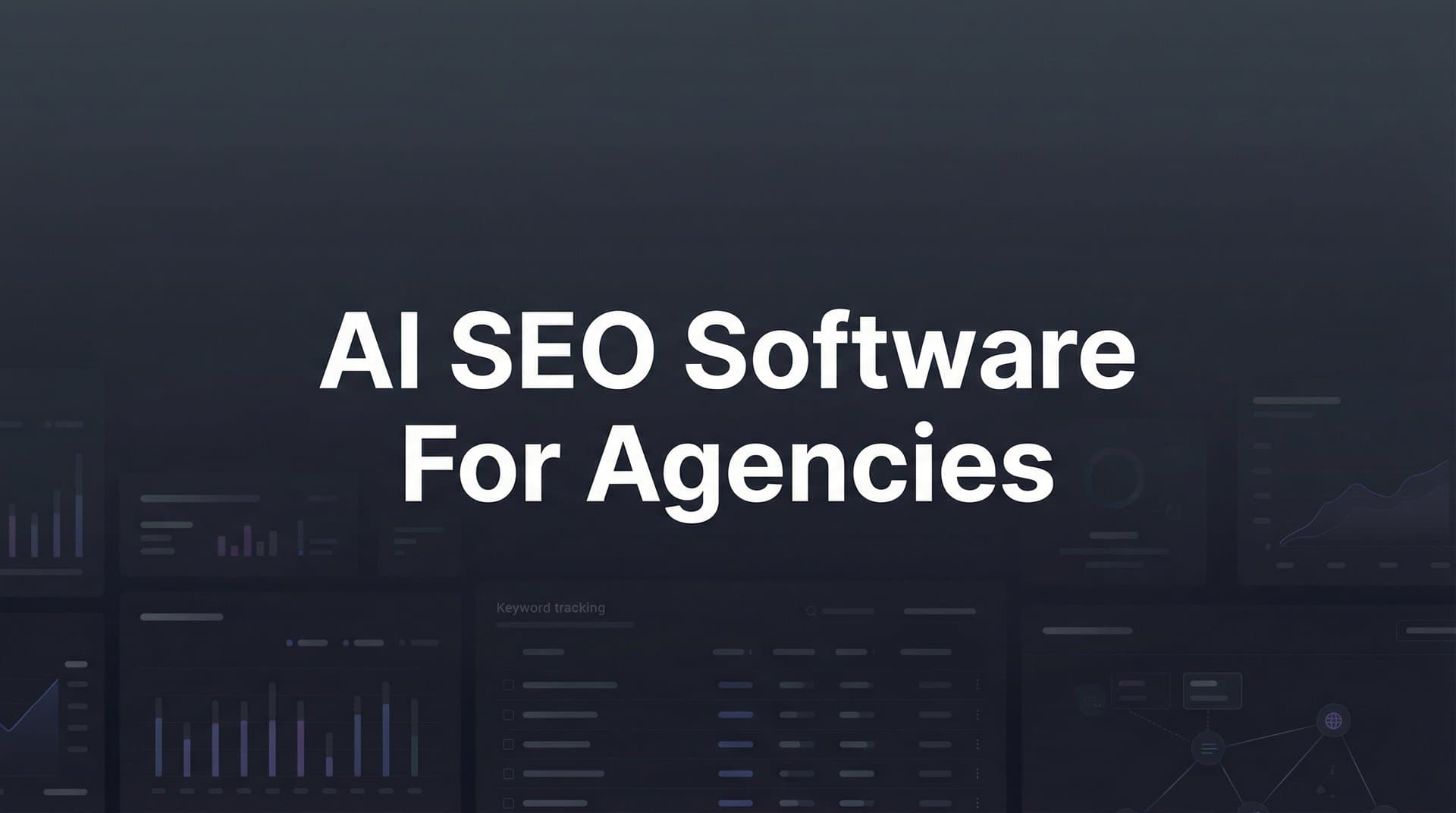 Featured image for: 9 Best AI SEO Software for Agencies in 2026