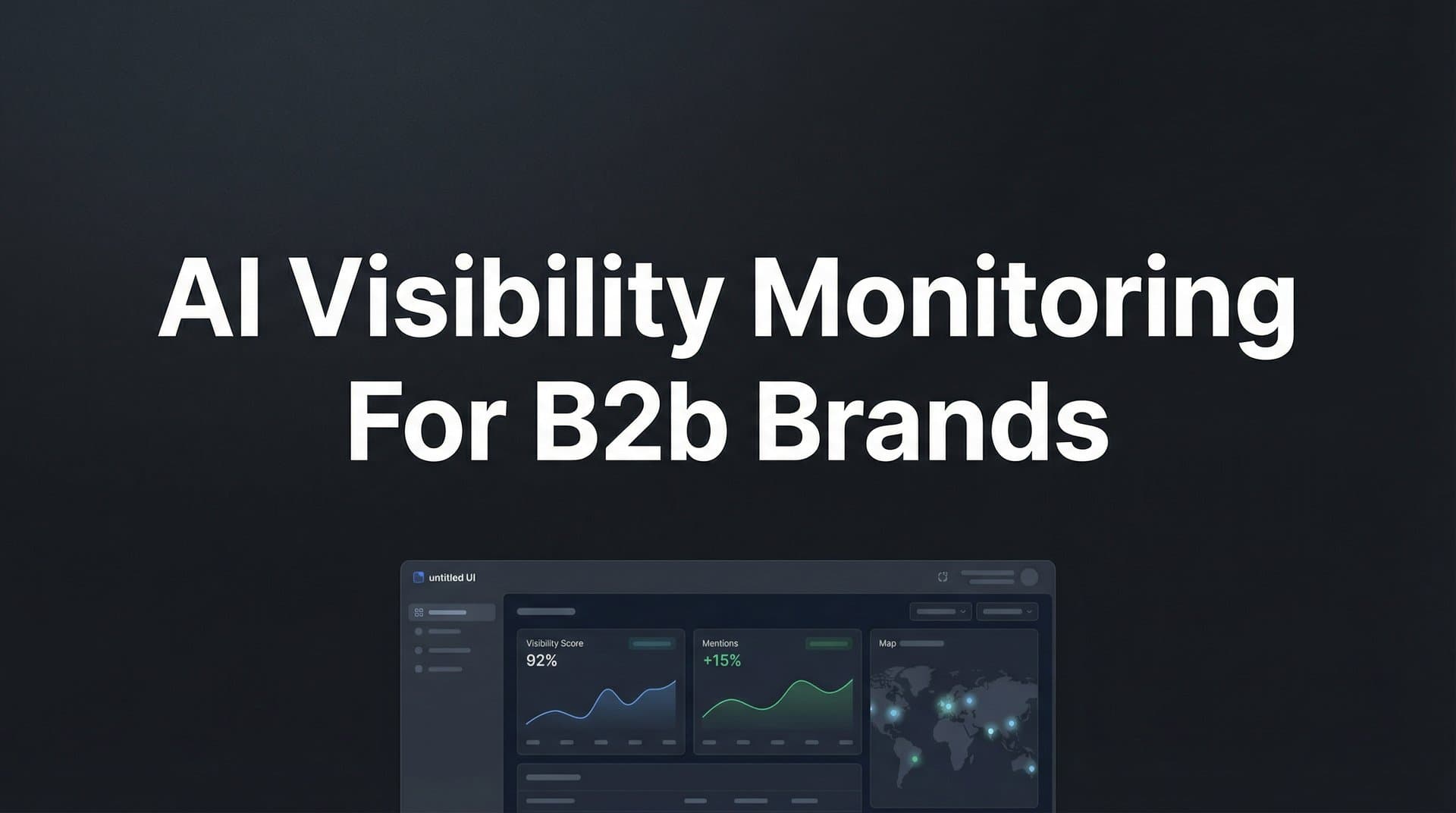 Featured image for: AI Visibility Monitoring for B2B Brands: The Complete Guide to Tracking Your Brand Across AI Platforms