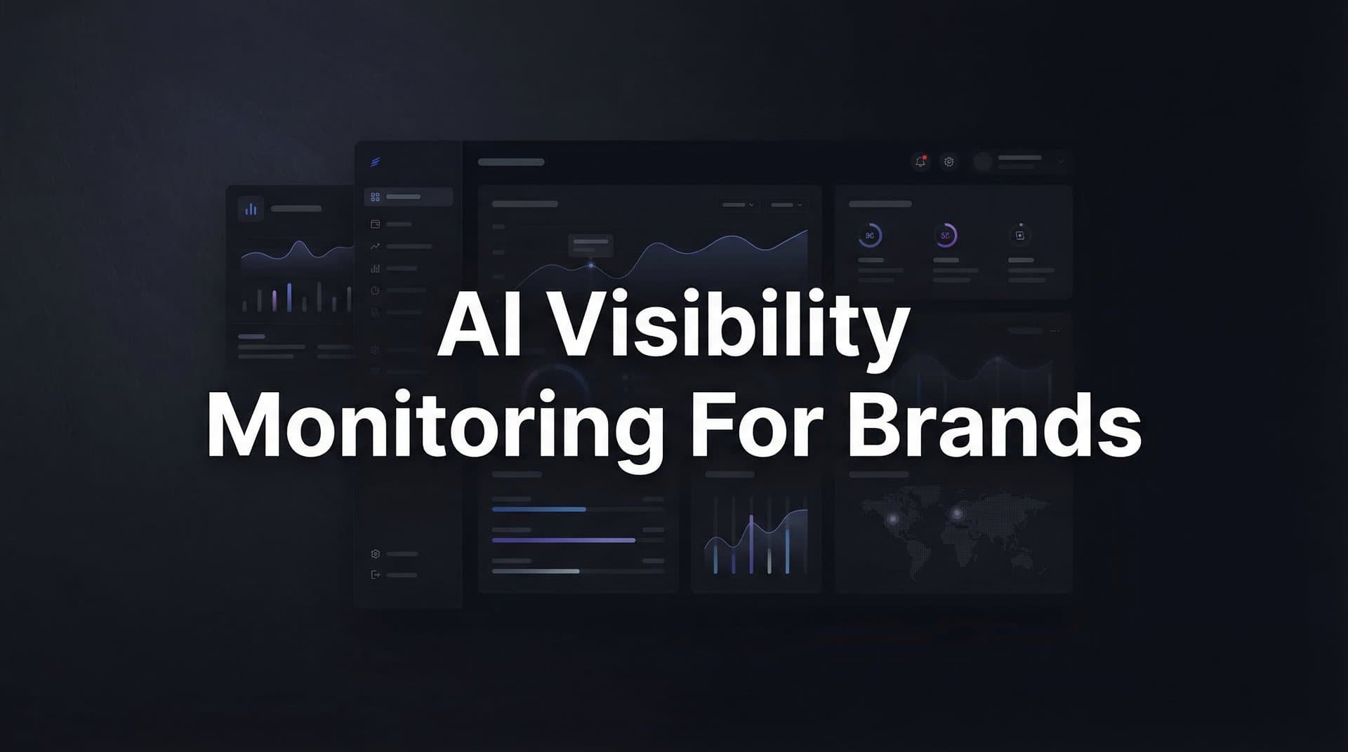 Featured image for: AI Visibility Monitoring for Brands: How to Track and Optimize Your Presence Across AI Platforms