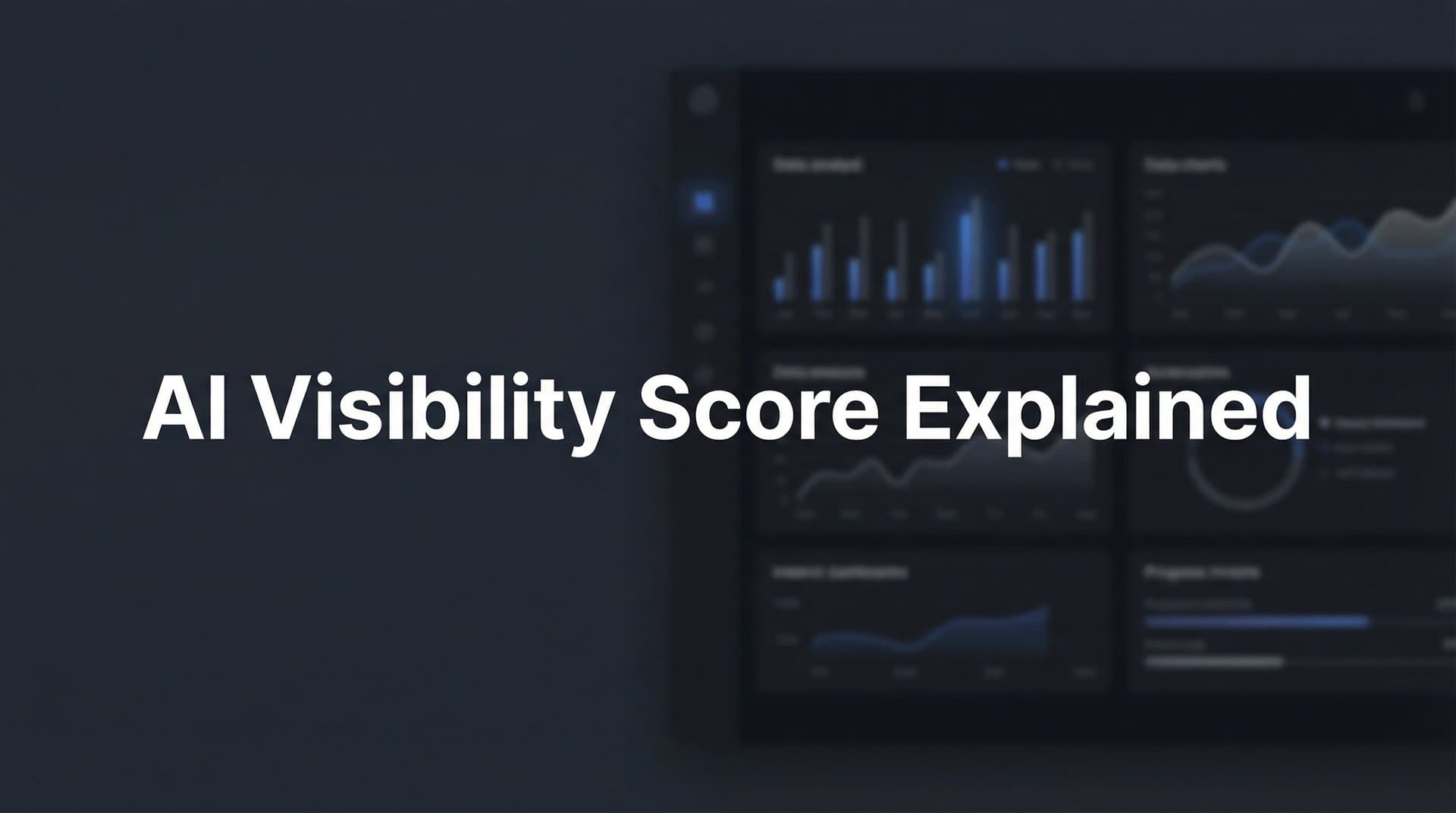 Featured image for: AI Visibility Score Explained: How to Measure Your Brand's Presence Across AI Platforms