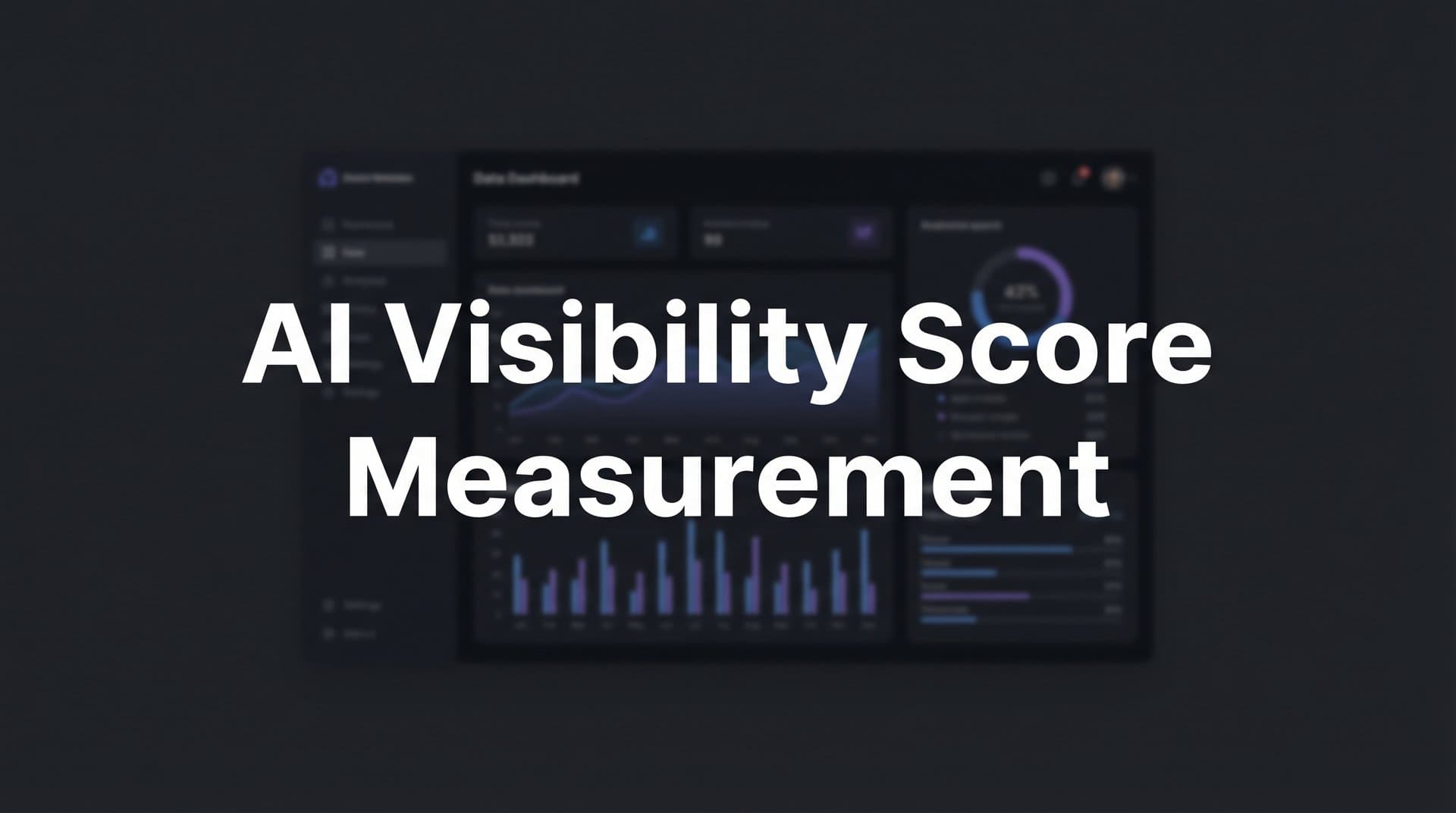 Featured image for: AI Visibility Score Measurement: How to Track and Improve Your Brand's Presence in AI Search