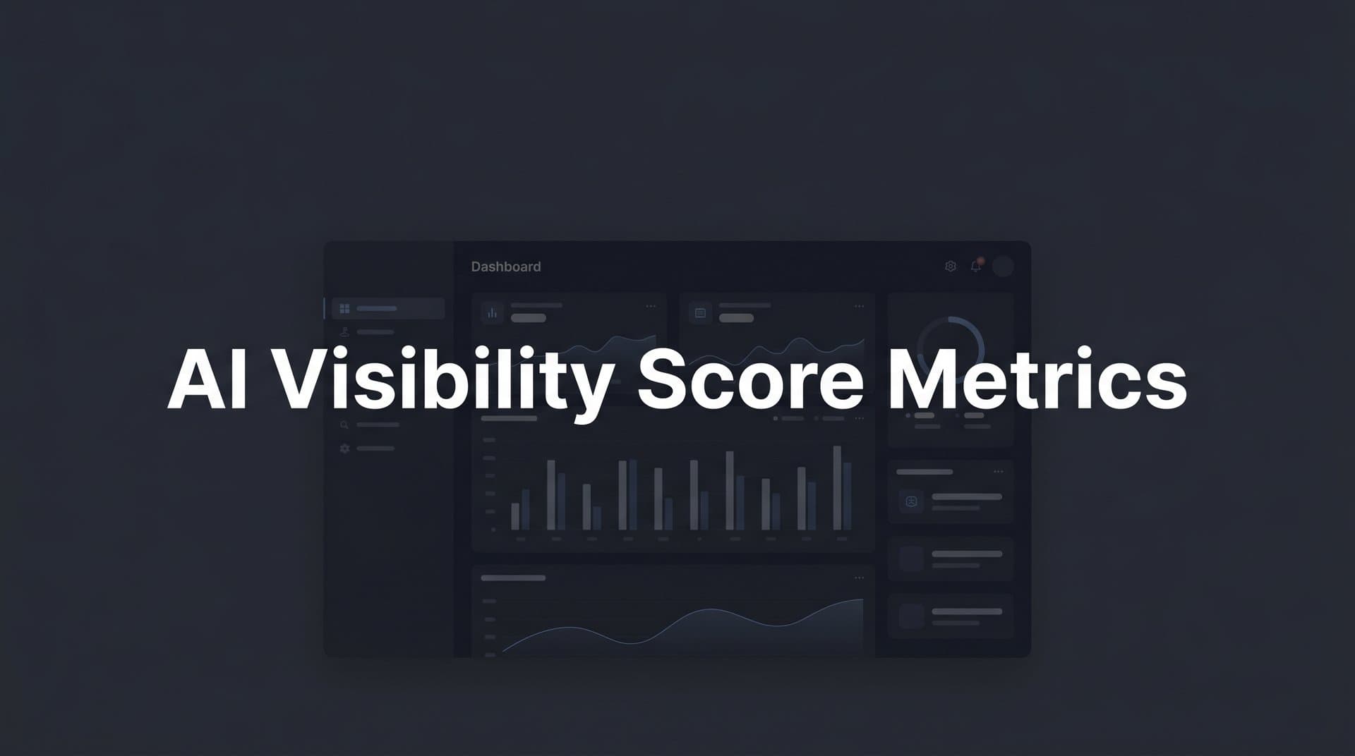 Featured image for: AI Visibility Score Metrics: The Complete Guide to Measuring Your Brand's Presence in AI Search