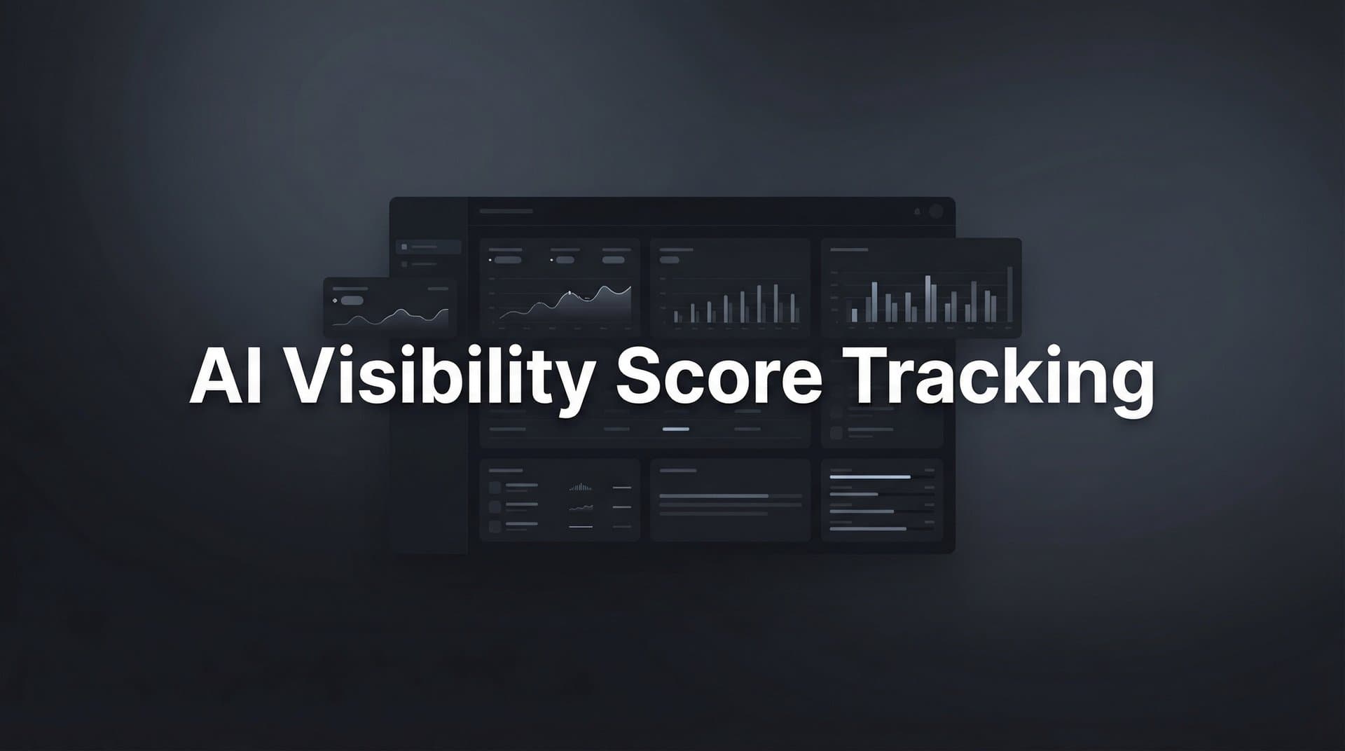 Featured image for: AI Visibility Score Tracking: How to Monitor Your Brand's Presence Across AI Models