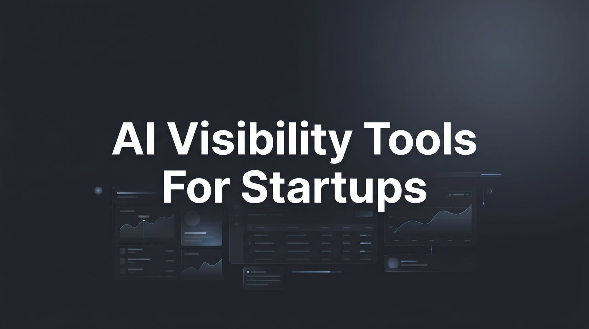 Featured image for: 9 Best AI Visibility Tools for Startups in 2026