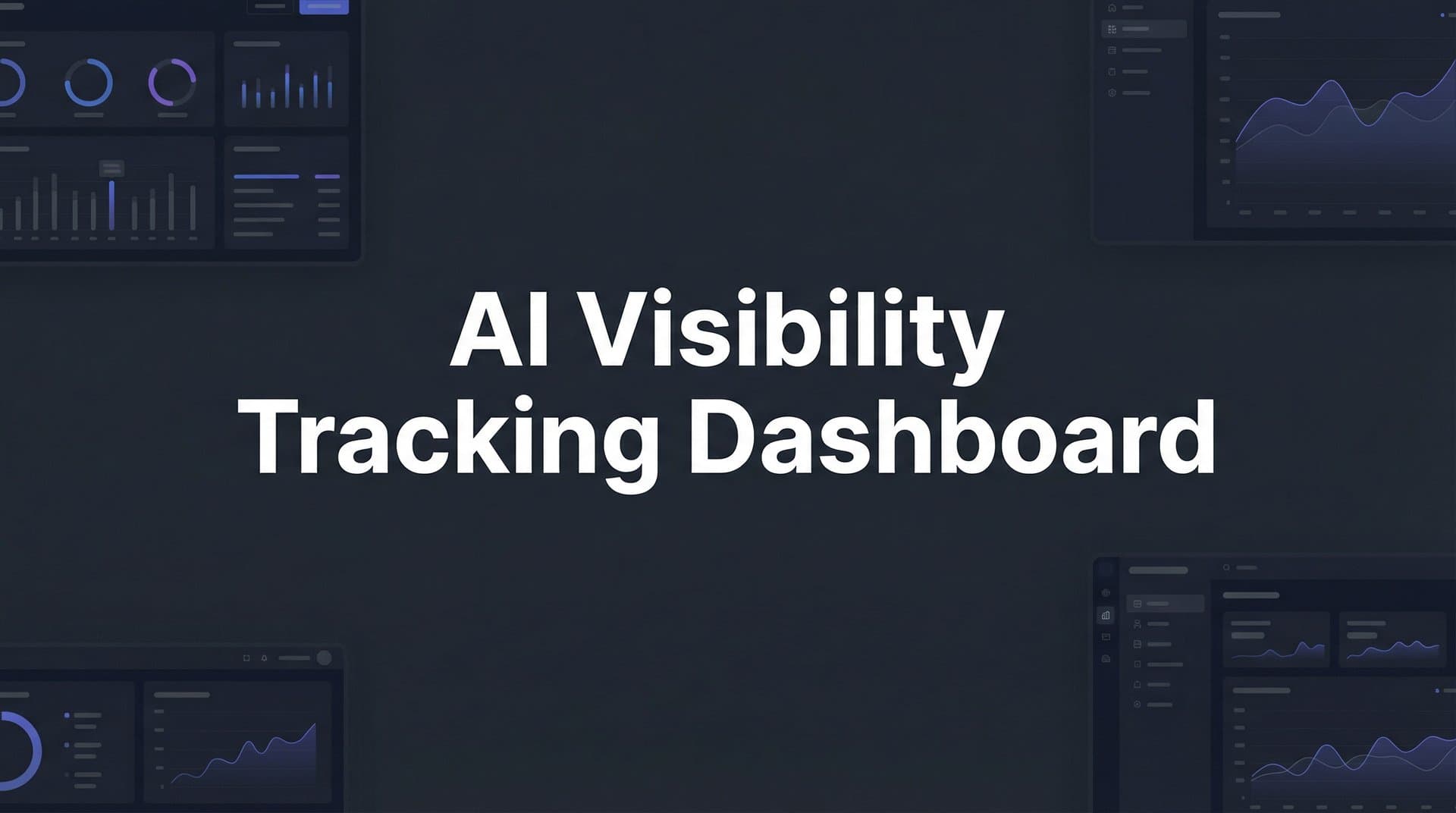 Featured image for: AI Visibility Tracking Dashboard: Your Command Center for Brand Monitoring Across AI Models