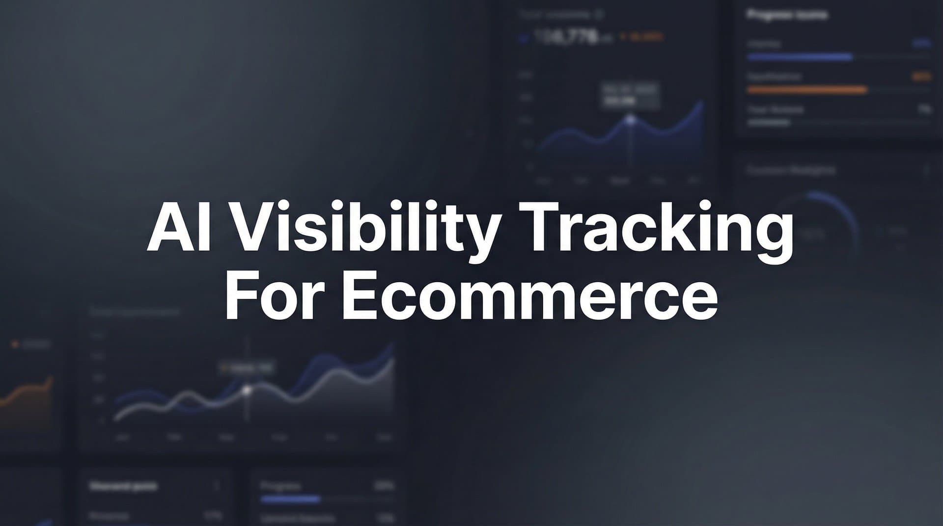 Featured image for: AI Visibility Tracking for Ecommerce: How to Monitor and Improve Your Brand's Presence in AI Search