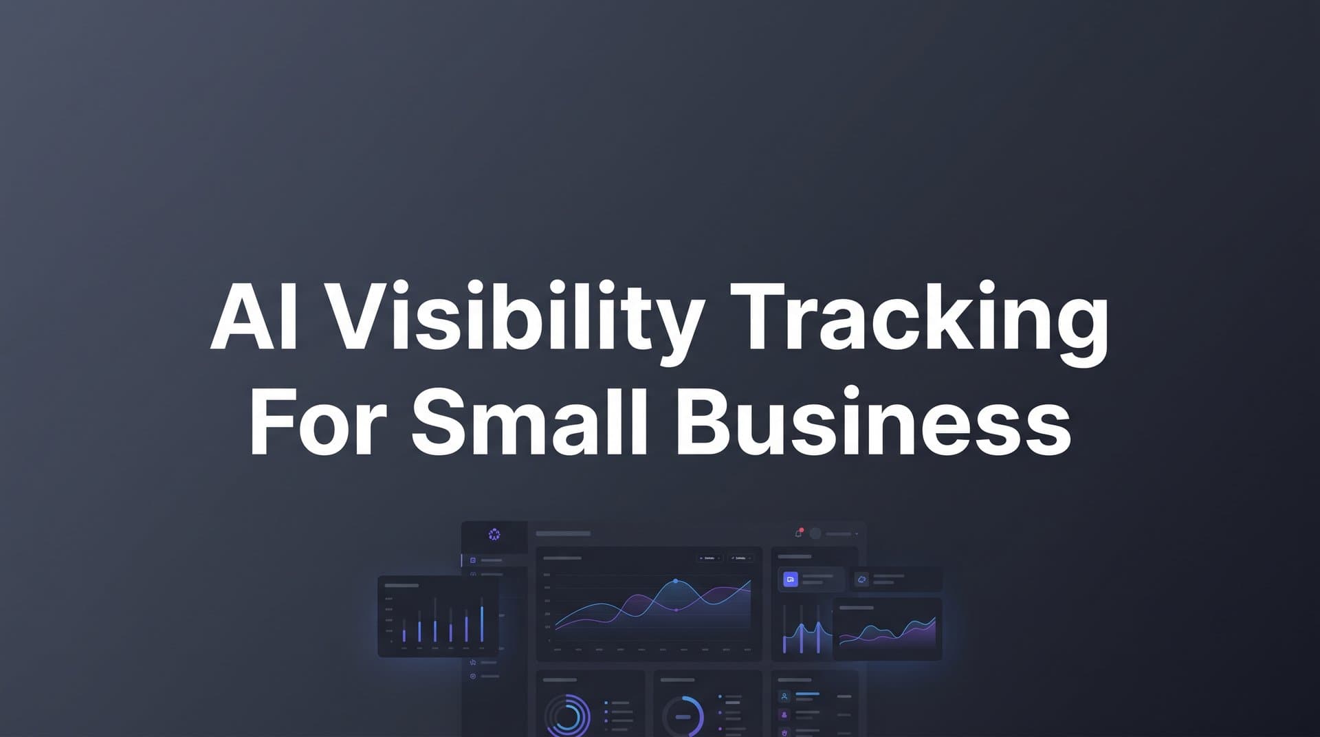 Featured image for: AI Visibility Tracking for Small Business: Your Complete Guide to Getting Found by AI Search