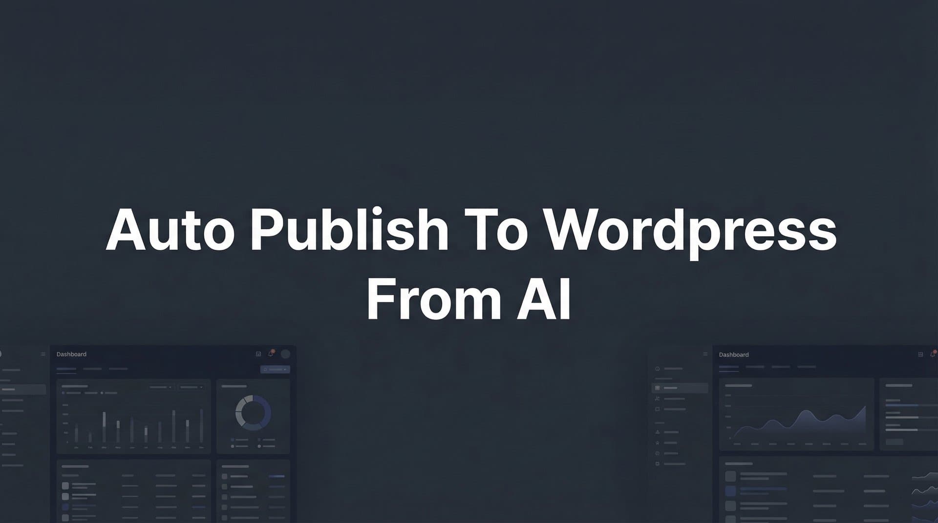 Featured image for: How to Auto Publish to WordPress from AI: Complete Setup Guide