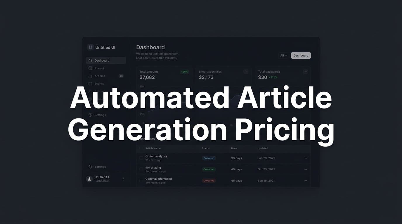 Featured image for: 7 Smart Strategies to Evaluate Automated Article Generation Pricing (Without Overpaying)