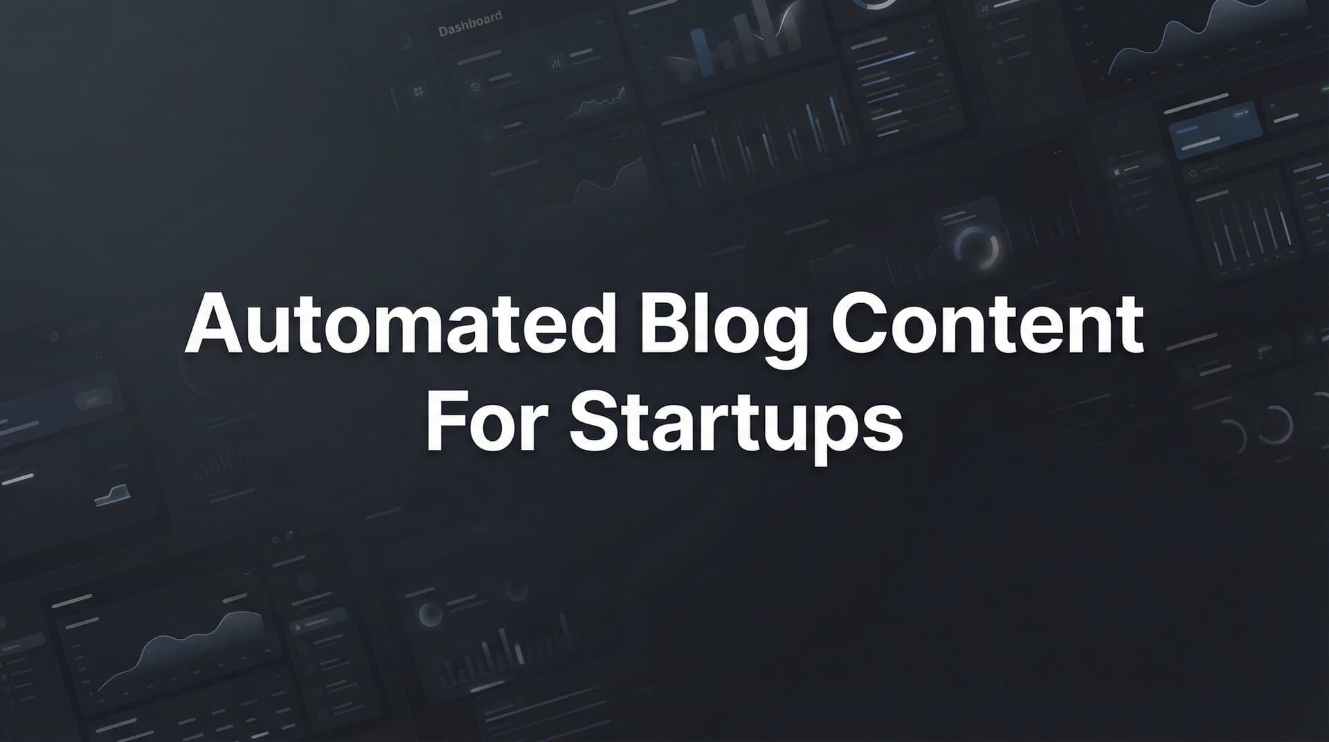 Featured image for: 7 Proven Strategies for Automated Blog Content That Fuel Startup Growth