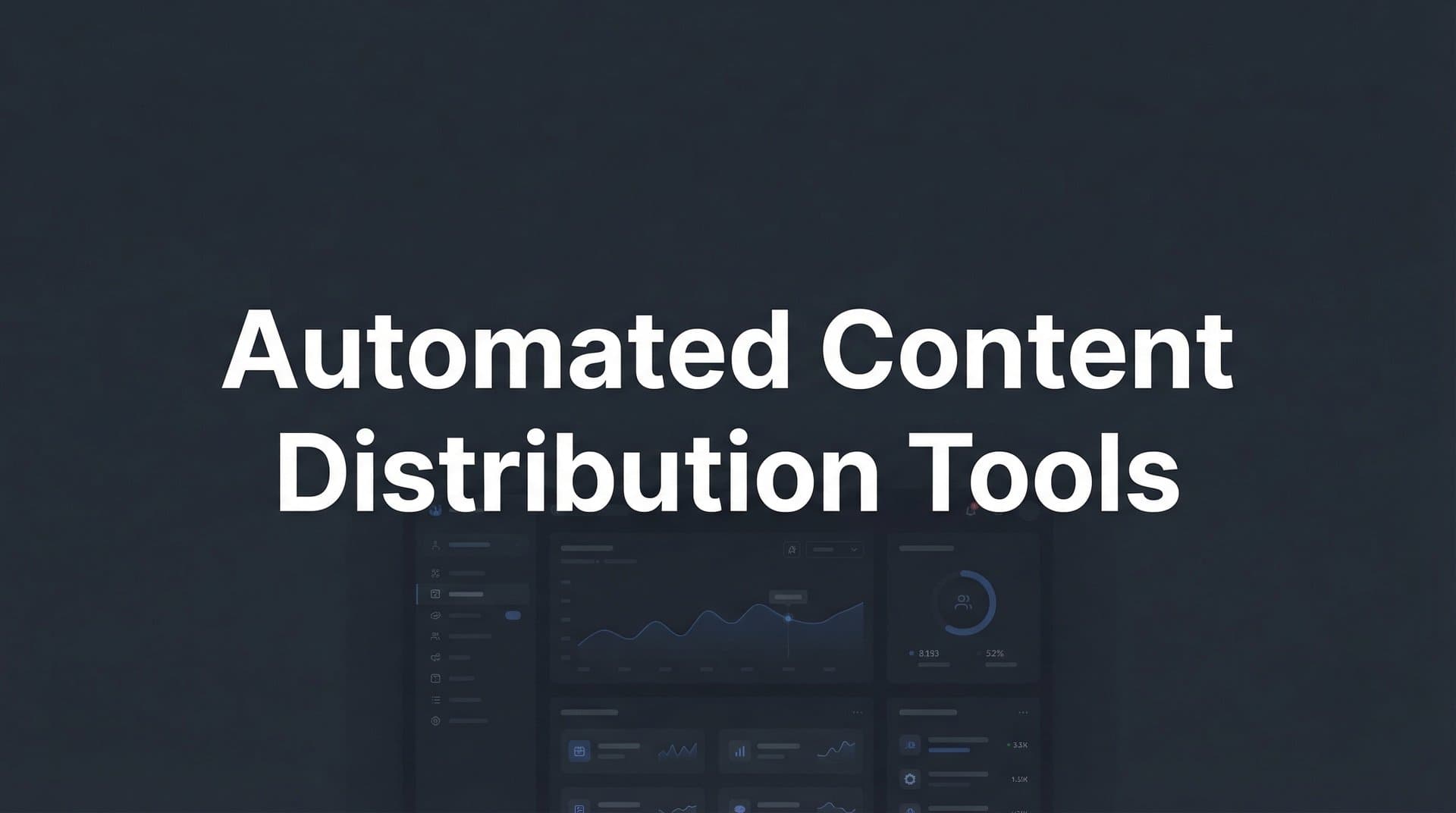 Featured image for: 9 Best Automated Content Distribution Tools in 2026