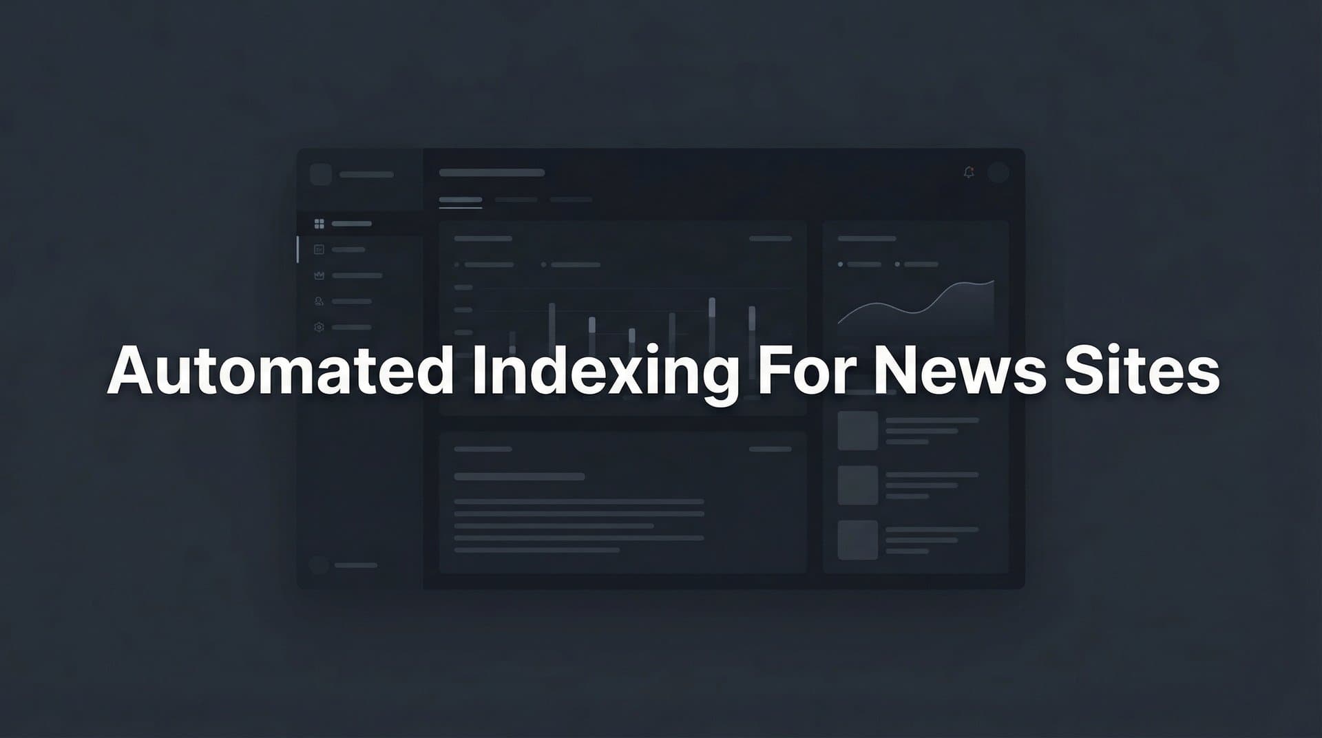 Featured image for How to Set Up Automated Indexing for News Sites: A Step-by-Step Guide