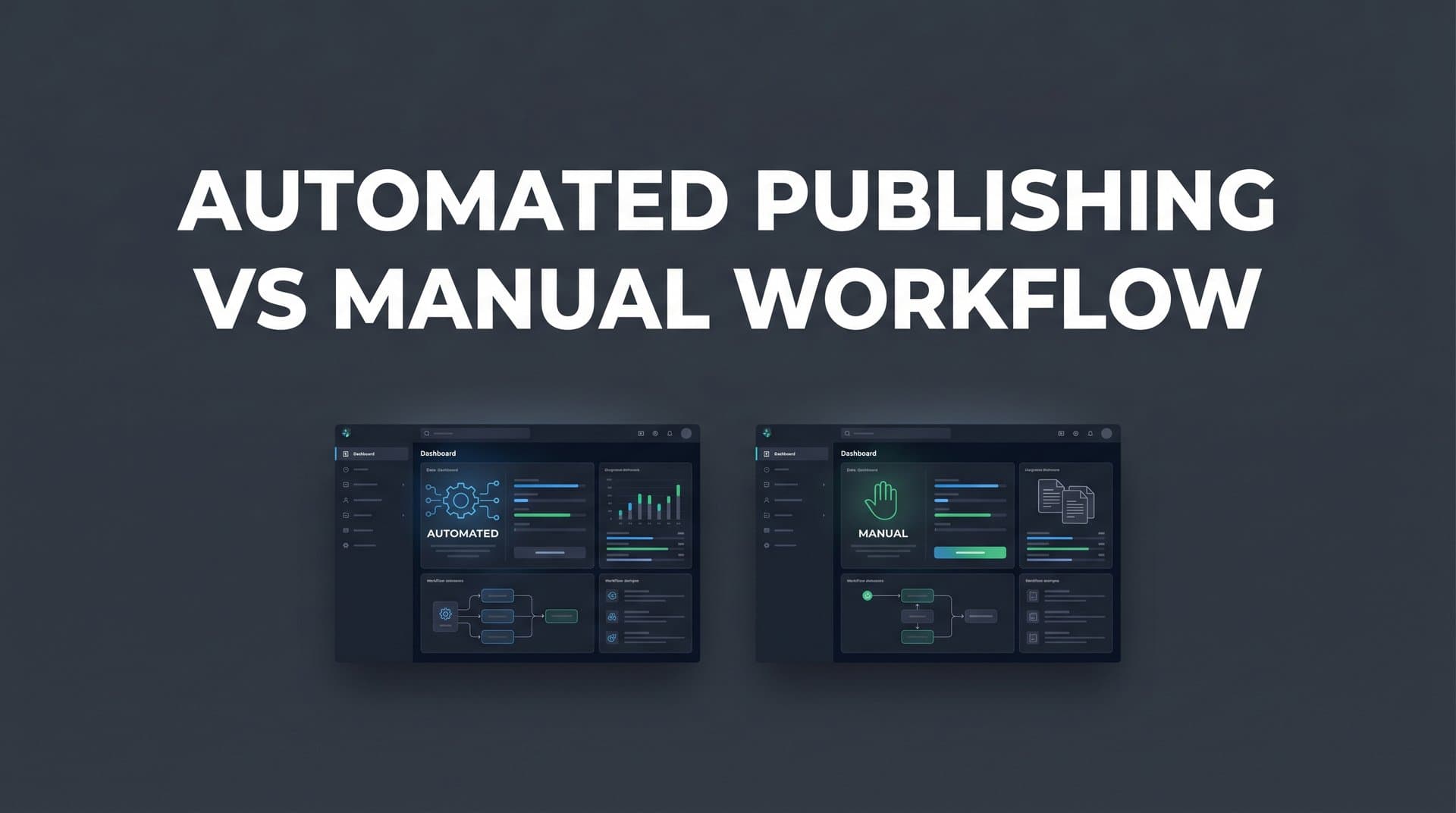 Featured image for: 7 Proven Strategies for Choosing Between Automated Publishing and Manual Workflow
