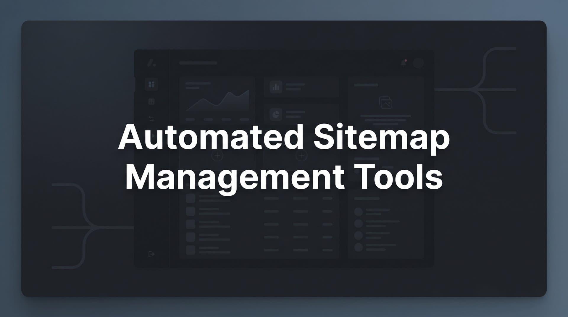 Featured image for: 9 Best Automated Sitemap Management Tools in 2026
