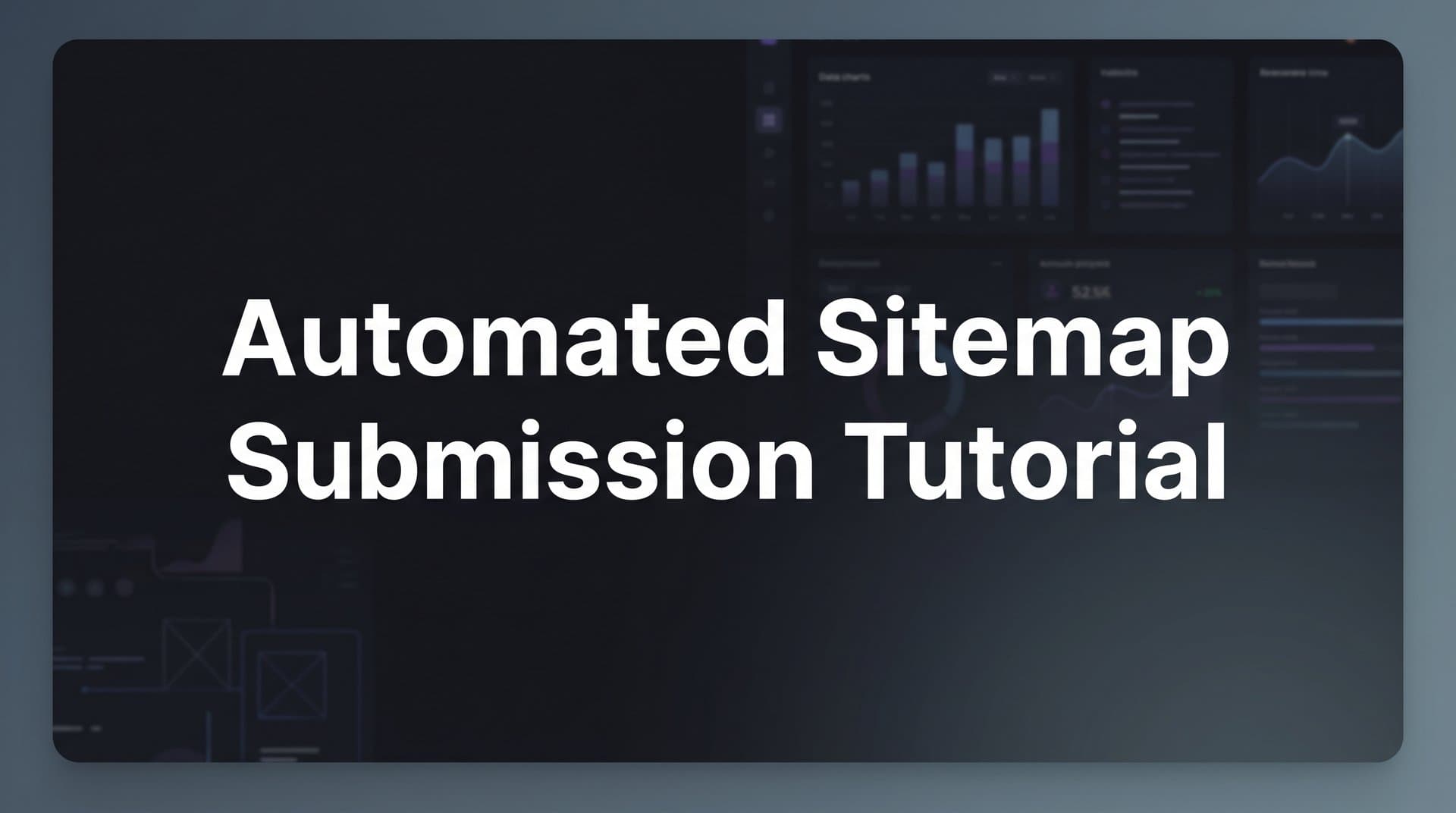 Featured image for: Automated Sitemap Submission Tutorial: How to Get Search Engines Crawling Your Content Faster