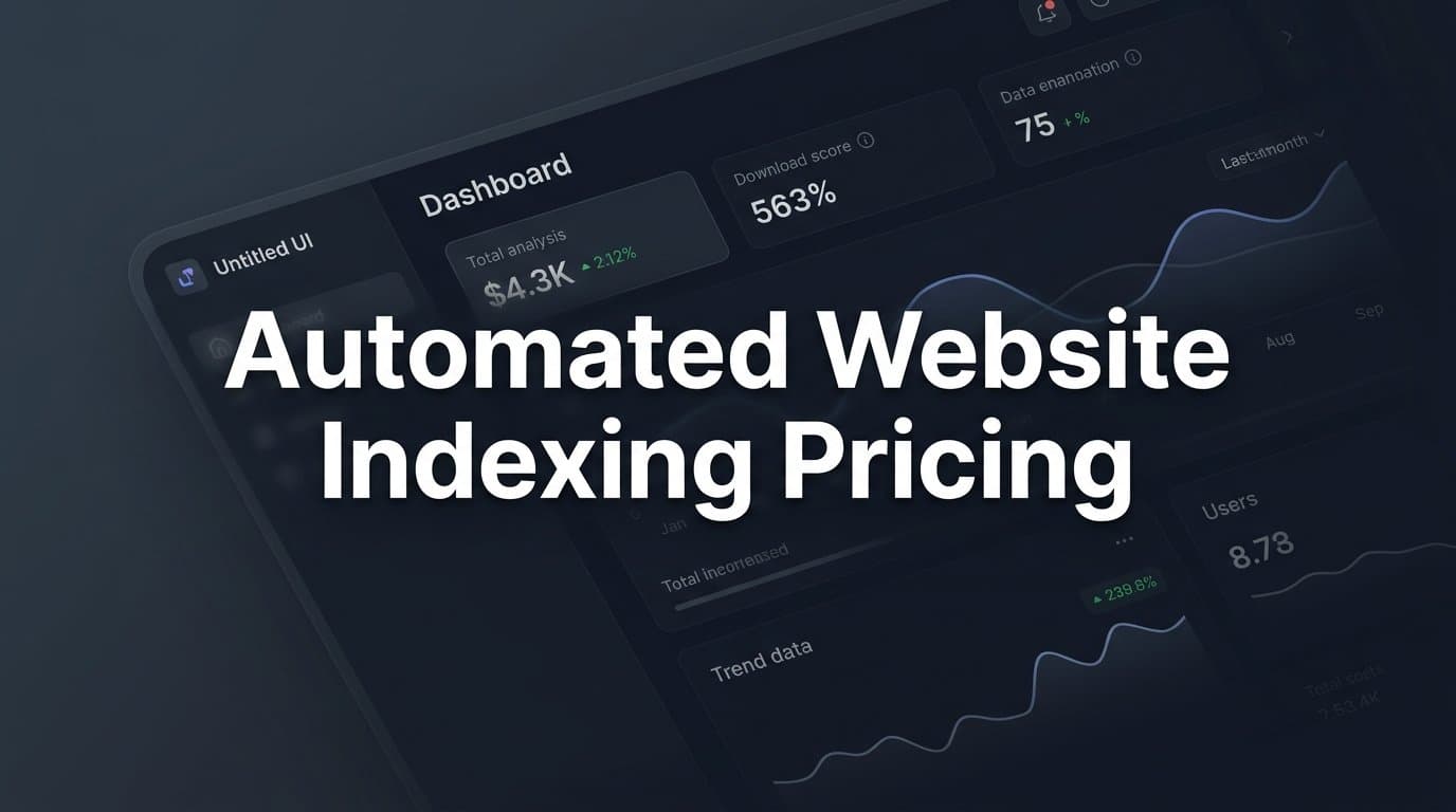 Featured image for: 7 Proven Strategies to Evaluate Automated Website Indexing Pricing (And Stop Overpaying)
