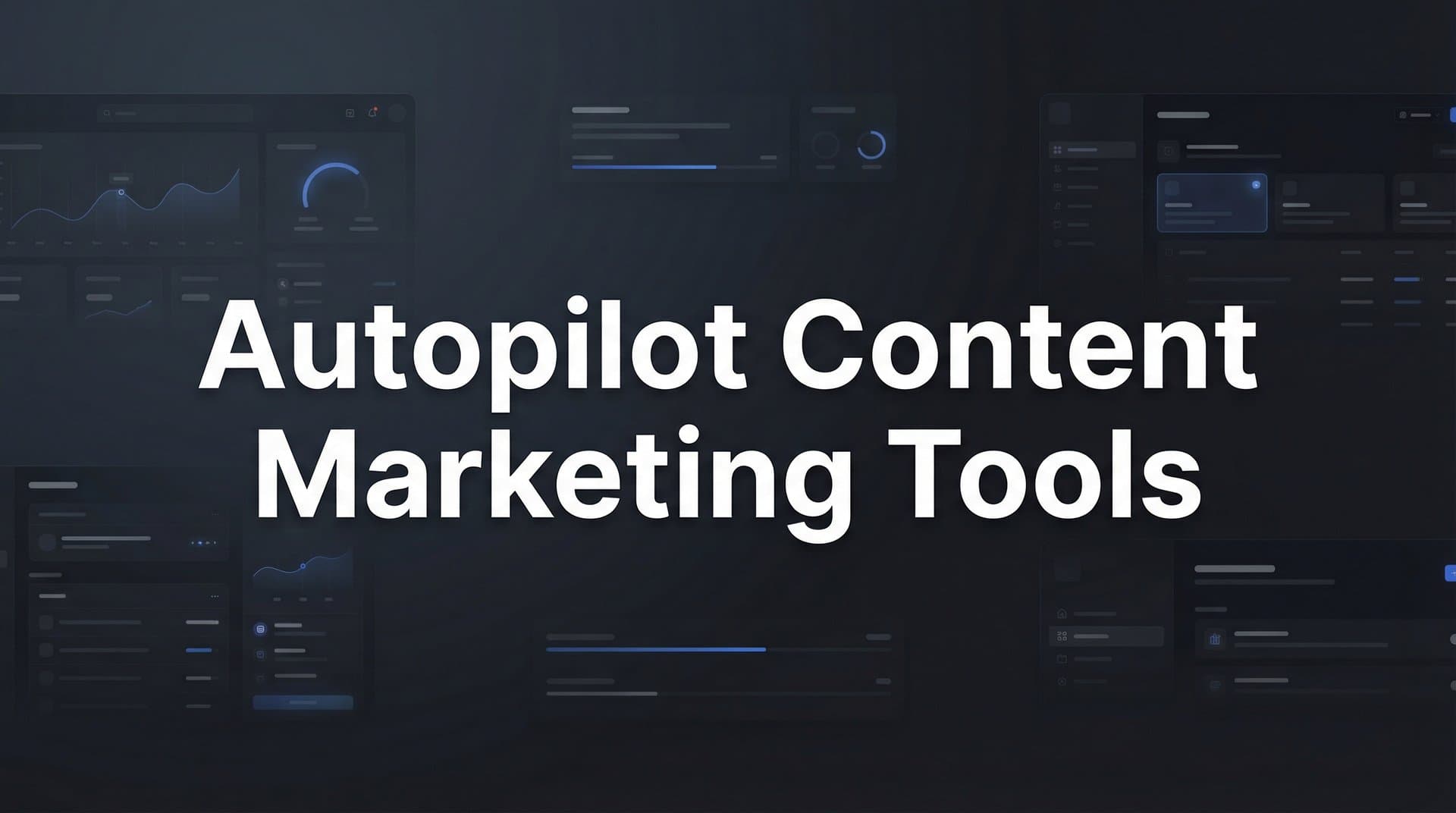 Featured image for: 9 Best Autopilot Content Marketing Tools in 2026
