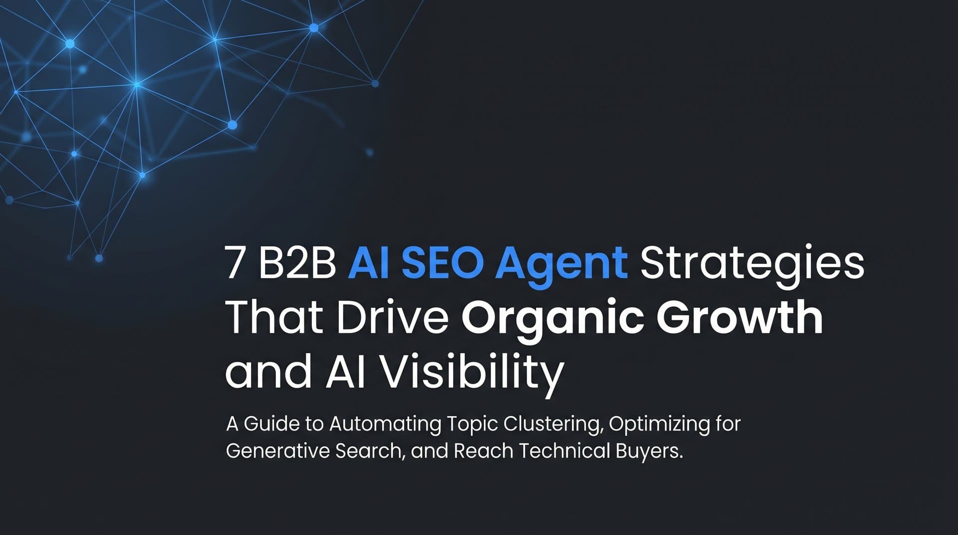 Featured image for: 7 B2B AI SEO Agent Strategies That Drive Organic Growth and AI Visibility