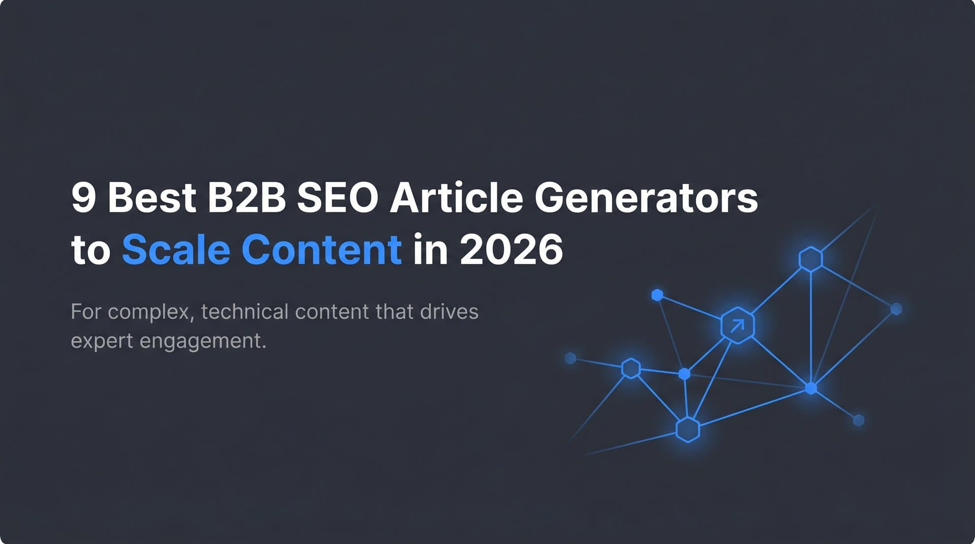 Featured image for: 9 Best B2B SEO Article Generators to Scale Content in 2026