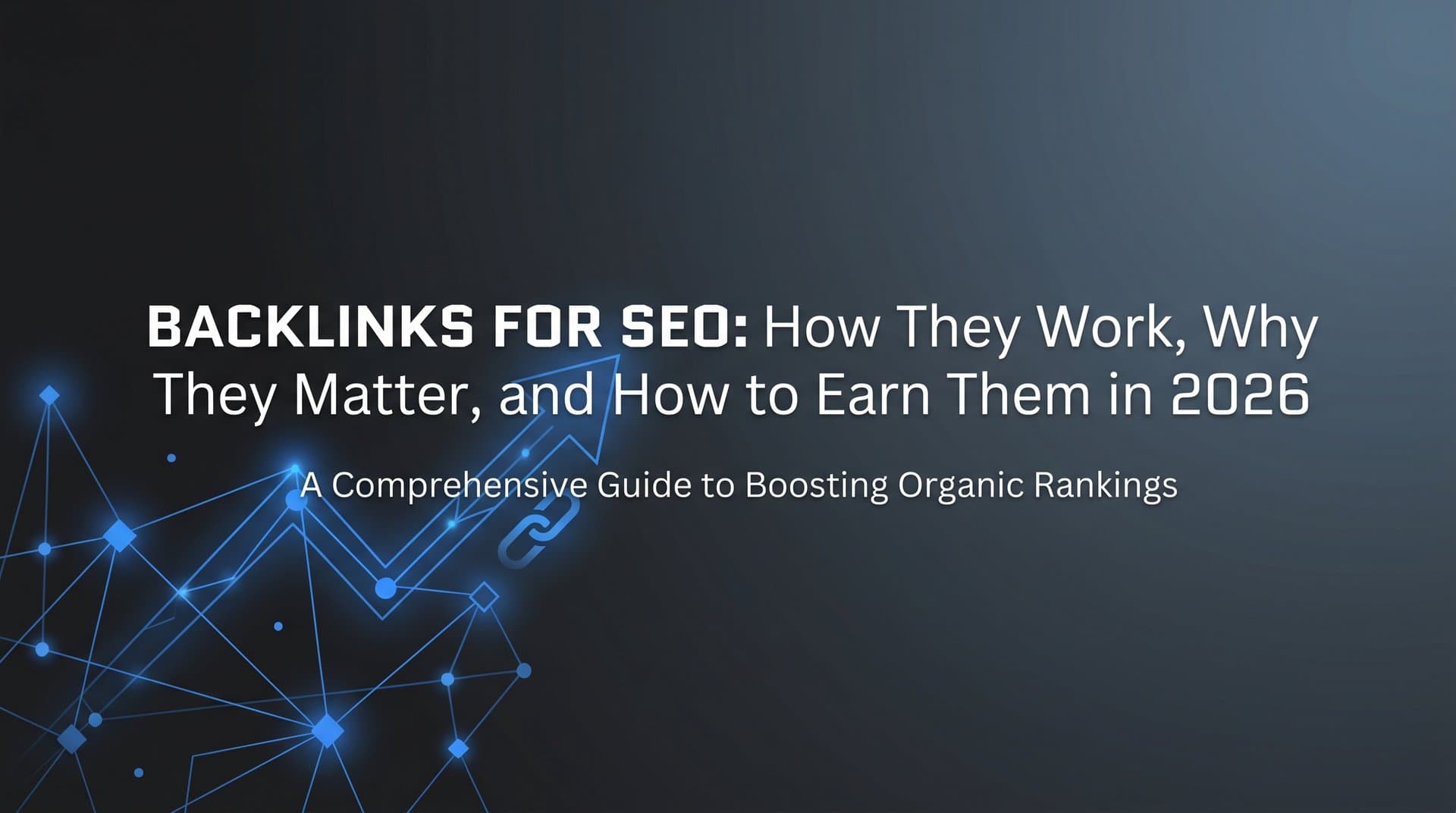Featured image for: Backlinks for SEO: How They Work, Why They Matter, and How to Earn Them in 2026