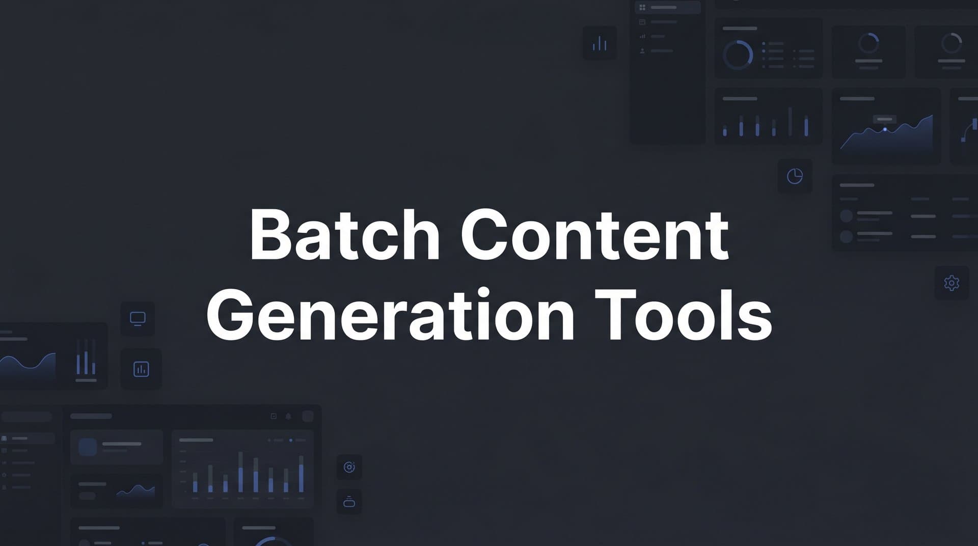 Featured image for: 9 Best Batch Content Generation Tools for Scaling Your Output in 2026