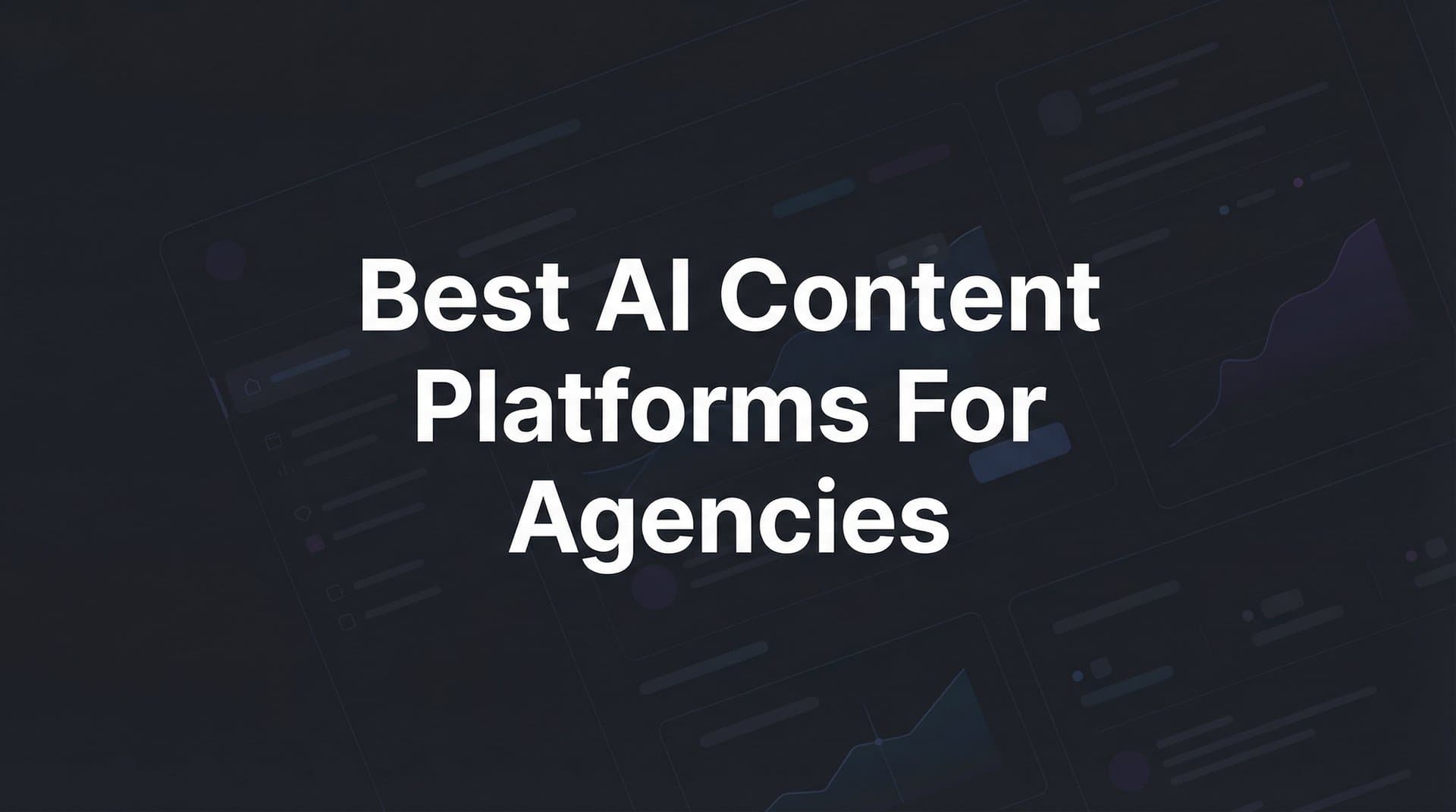 Featured image for: 9 Best AI Content Platforms for Agencies in 2026