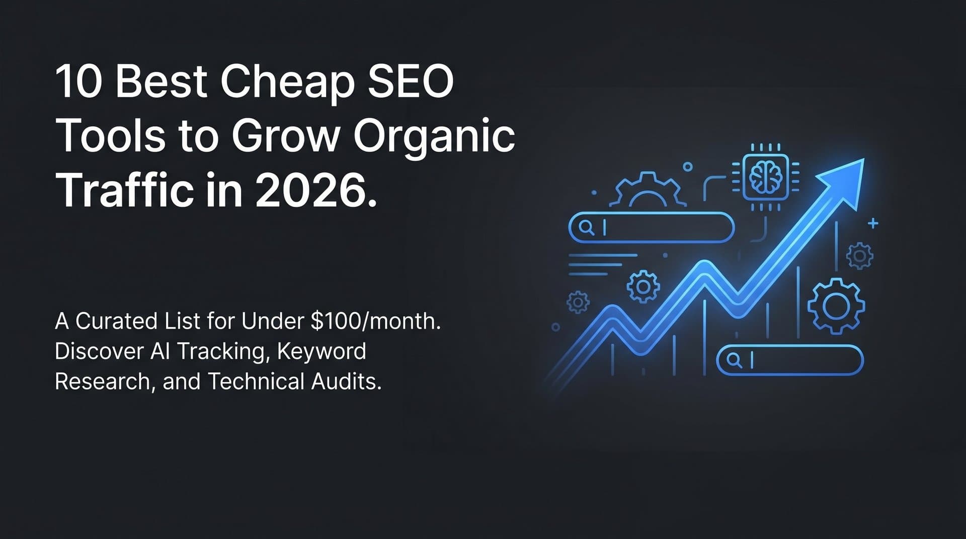 Featured image for: 10 Best Cheap SEO Tools to Grow Organic Traffic in 2026