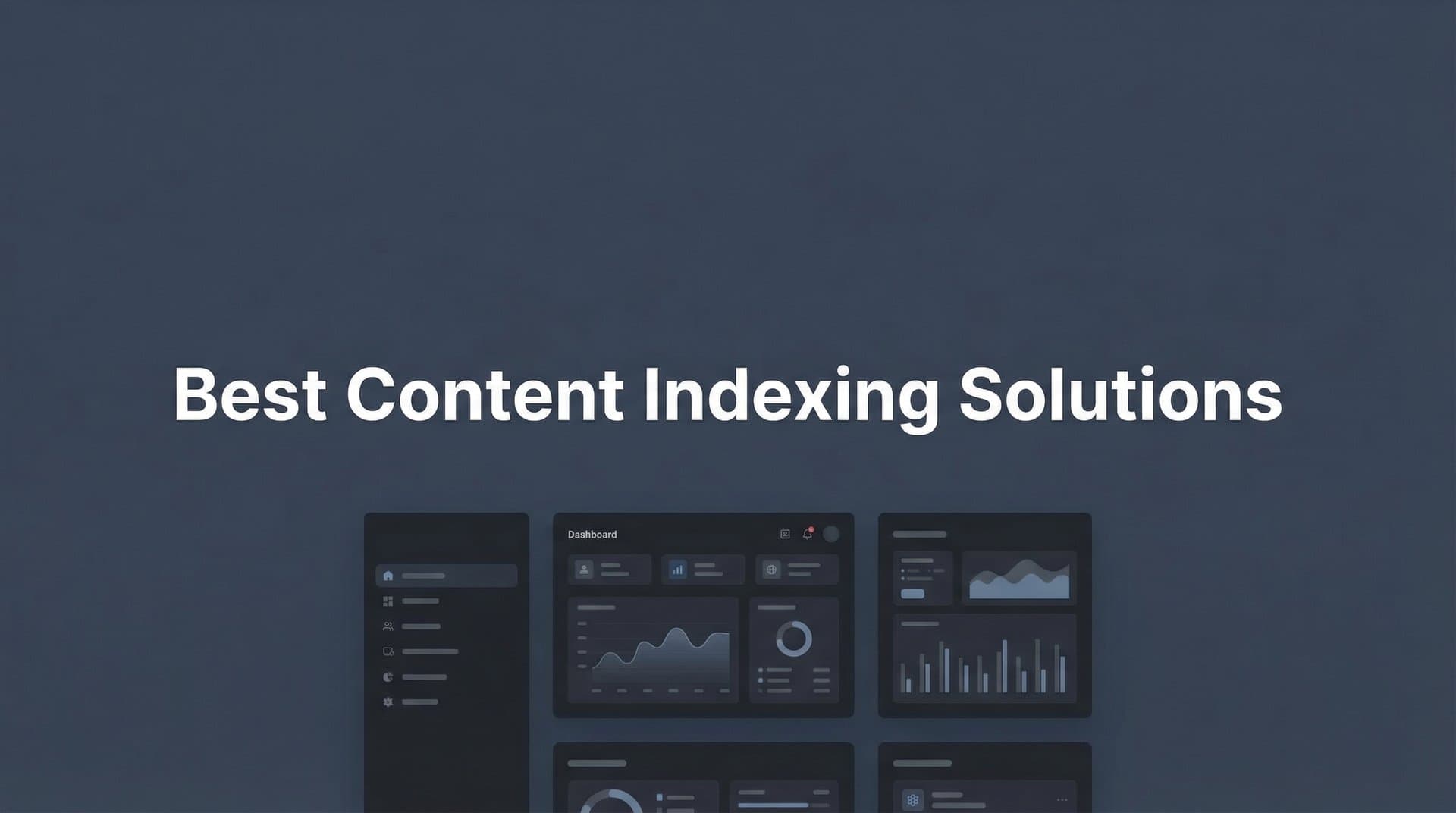 Featured image for: 9 Best Content Indexing Solutions to Get Your Pages Discovered Faster in 2026