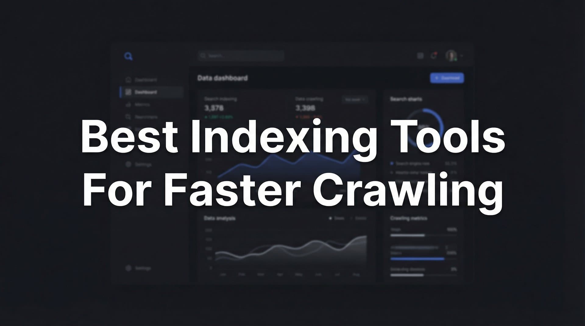 Featured image for: 9 Best Indexing Tools for Faster Crawling in 2026