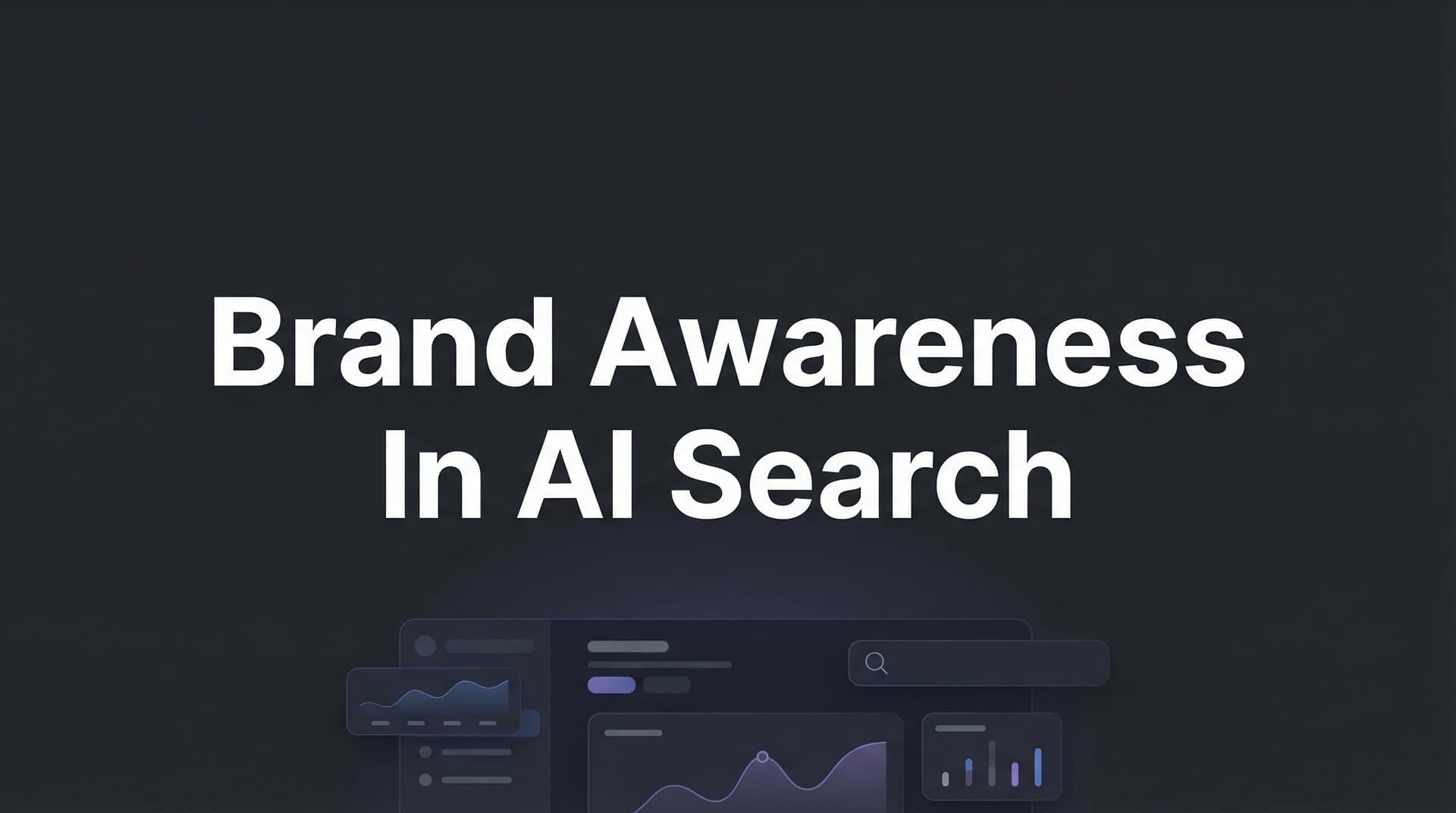 Featured image for: Brand Awareness in AI Search: How to Get Your Brand Mentioned by ChatGPT, Claude, and Perplexity