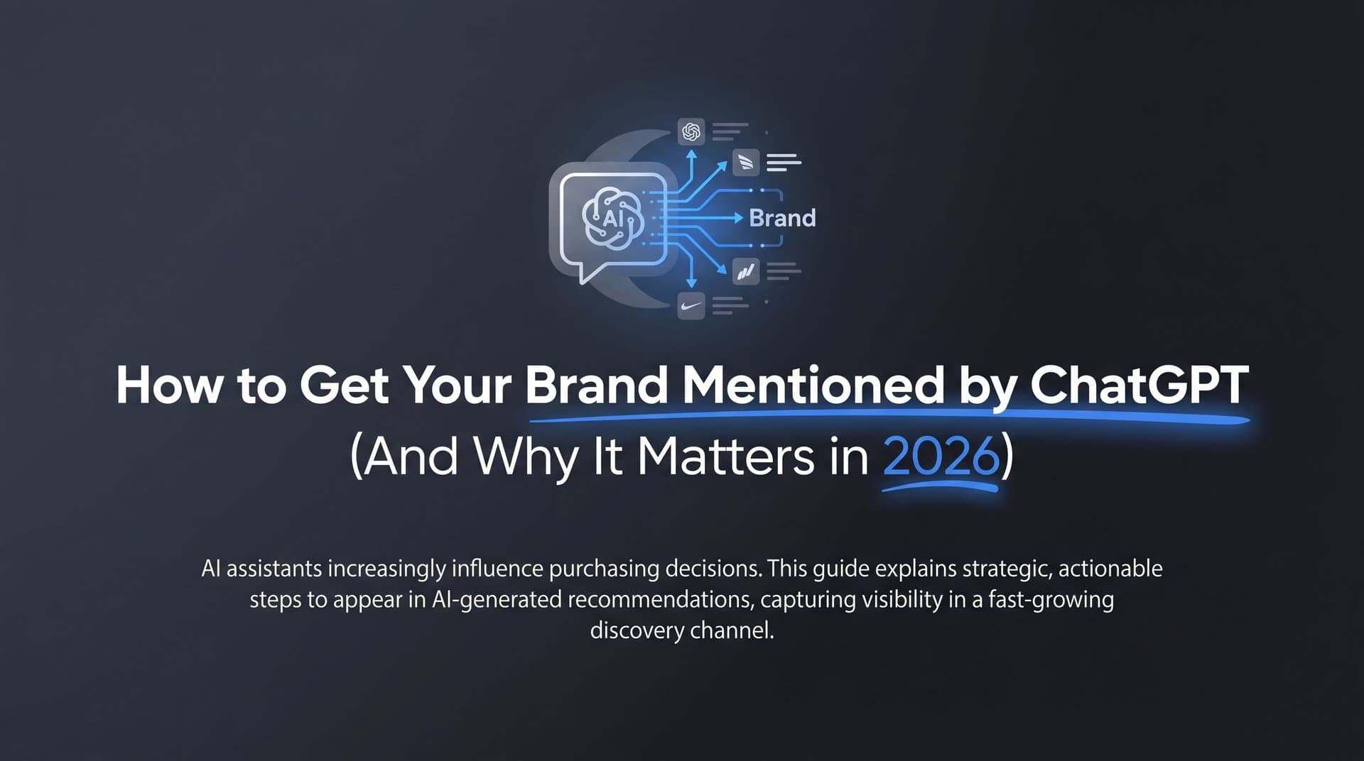 Featured image for: How to Get Your Brand Mentioned by ChatGPT (And Why It Matters in 2026)
