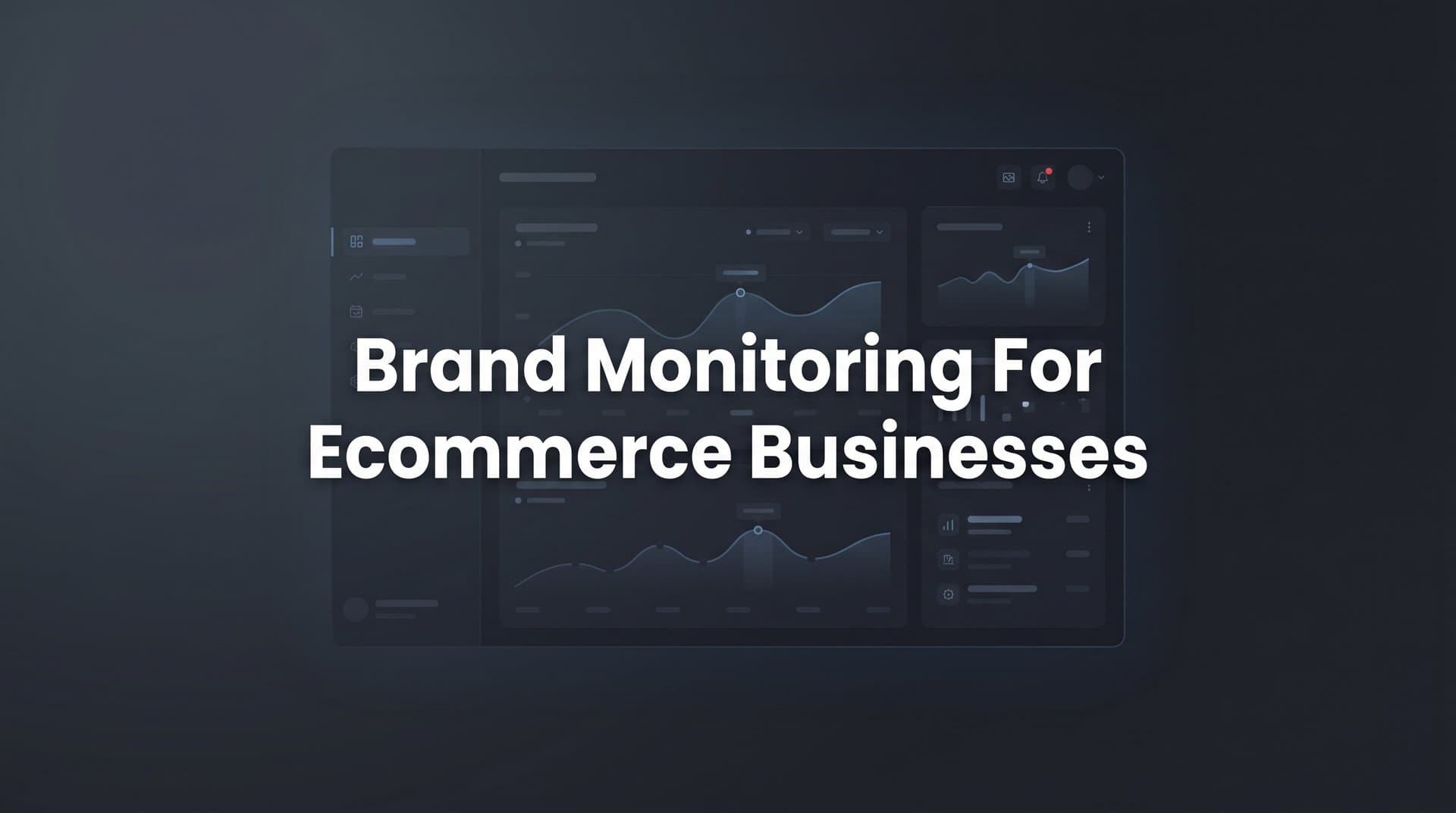 Featured image for: Brand Monitoring for Ecommerce Businesses: The Complete Guide to Protecting Your Online Reputation