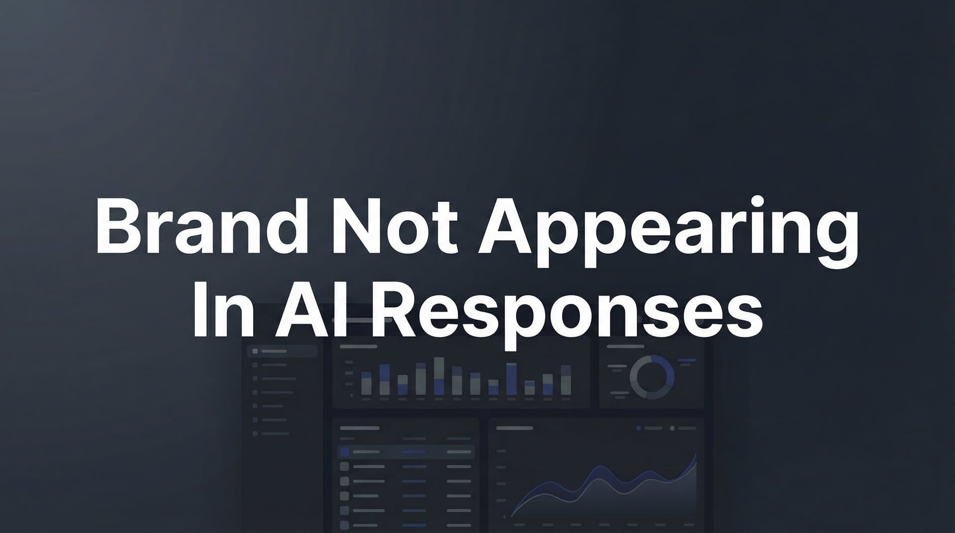 Featured image for: Brand Not Appearing in AI Responses? Here's Why and How to Fix It