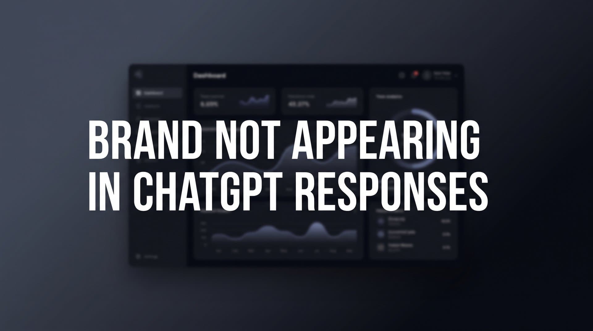 Featured image for: How to Fix Your Brand Not Appearing in ChatGPT Responses: A Step-by-Step Guide