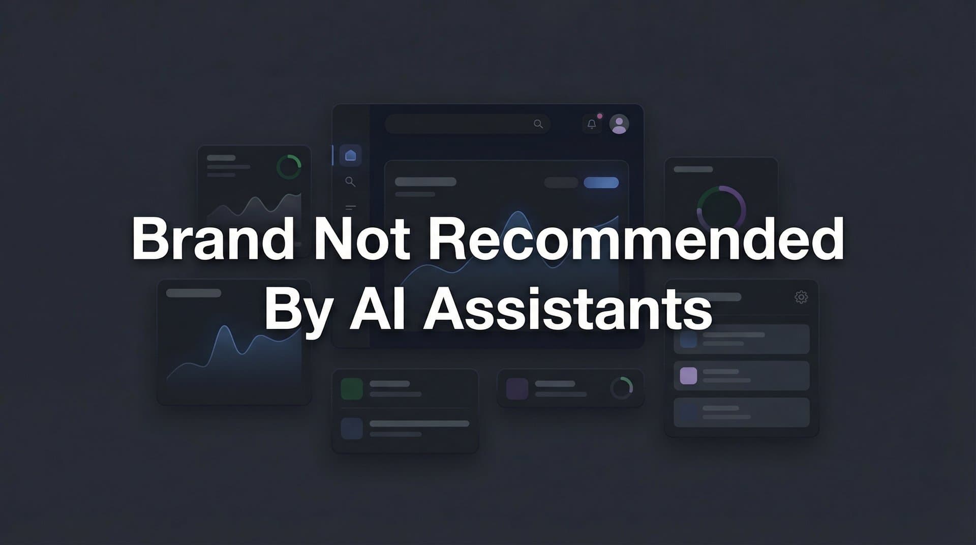 Featured image for: Why Your Brand Is Not Recommended by AI Assistants (And How to Fix It)