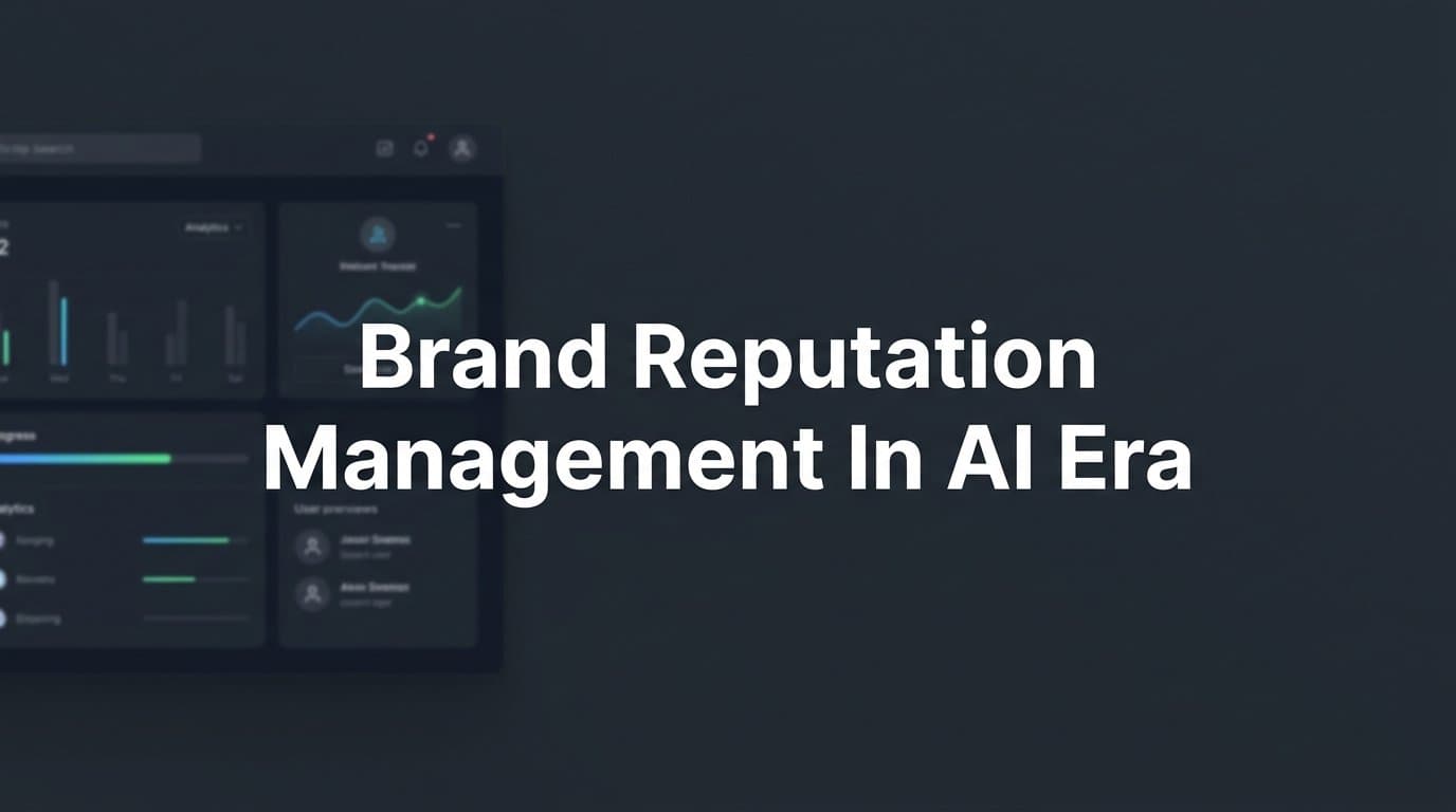 Featured image for: Brand Reputation Management in the AI Era: What's Changed and What to Do About It